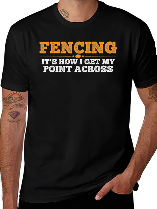 Fencing: Its How I Get My Point Across T-Shirt