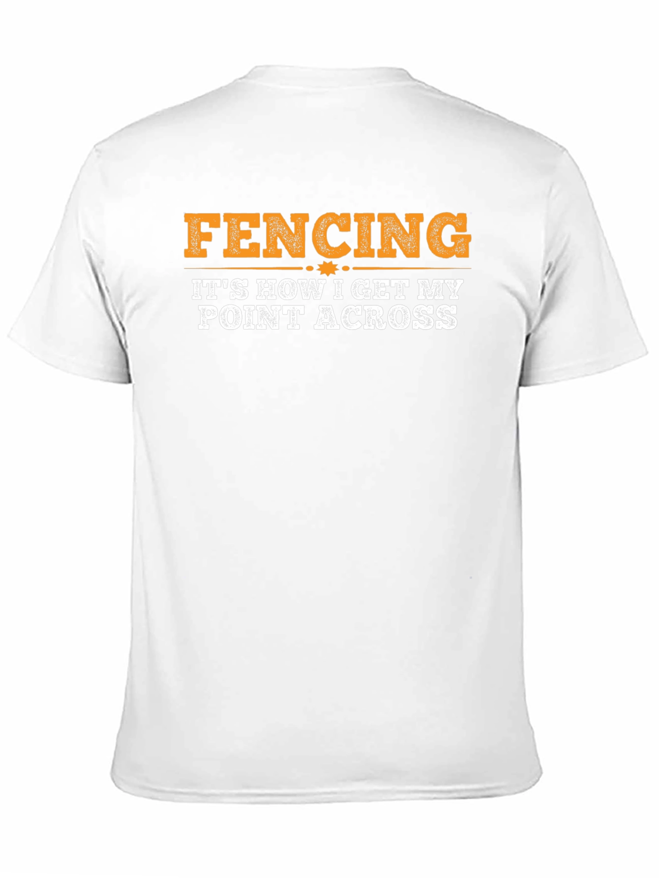 Fencing: Its How I Get My Point Across T-Shirt