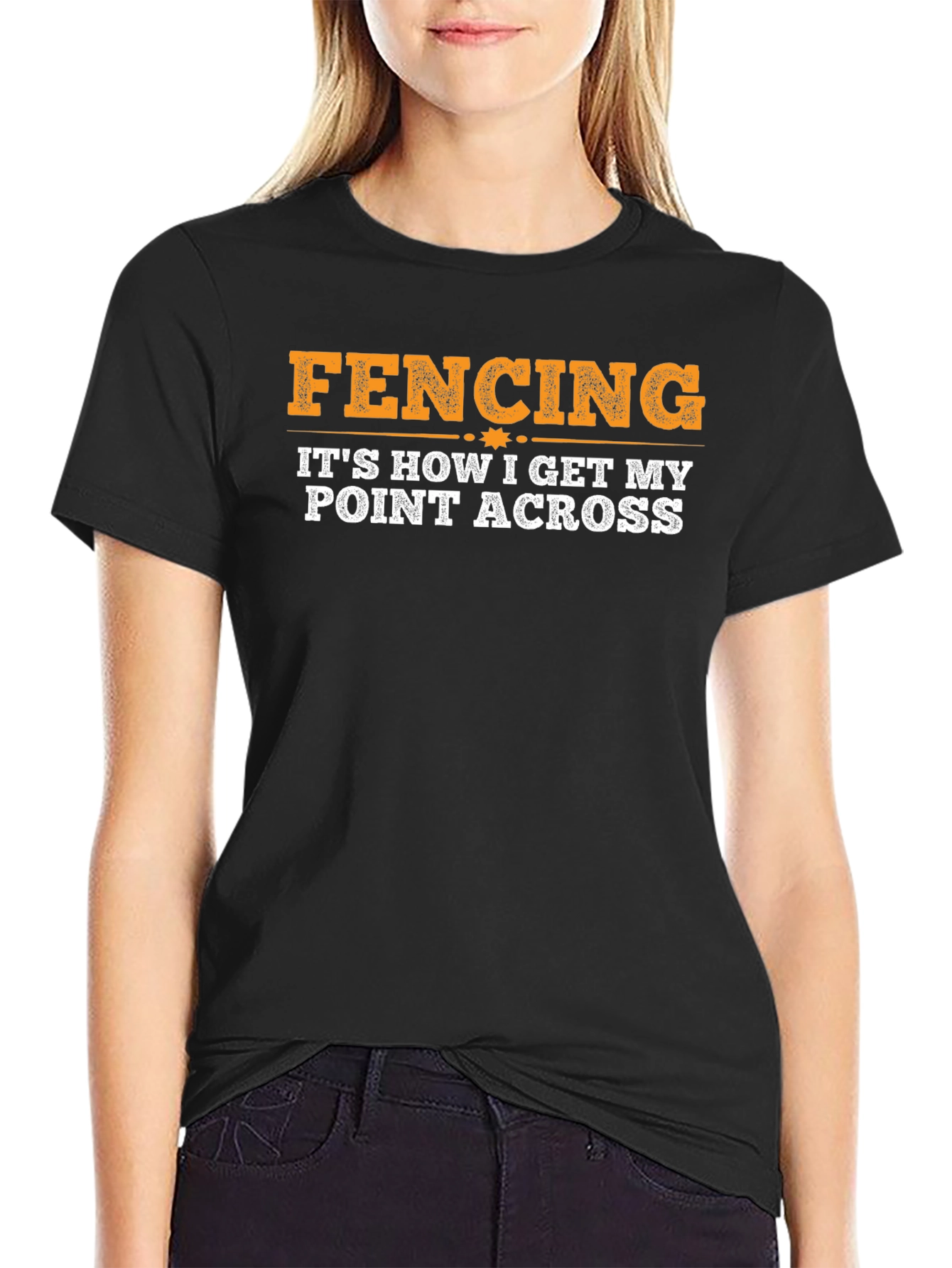 Fencing: Its How I Get My Point Across T-Shirt
