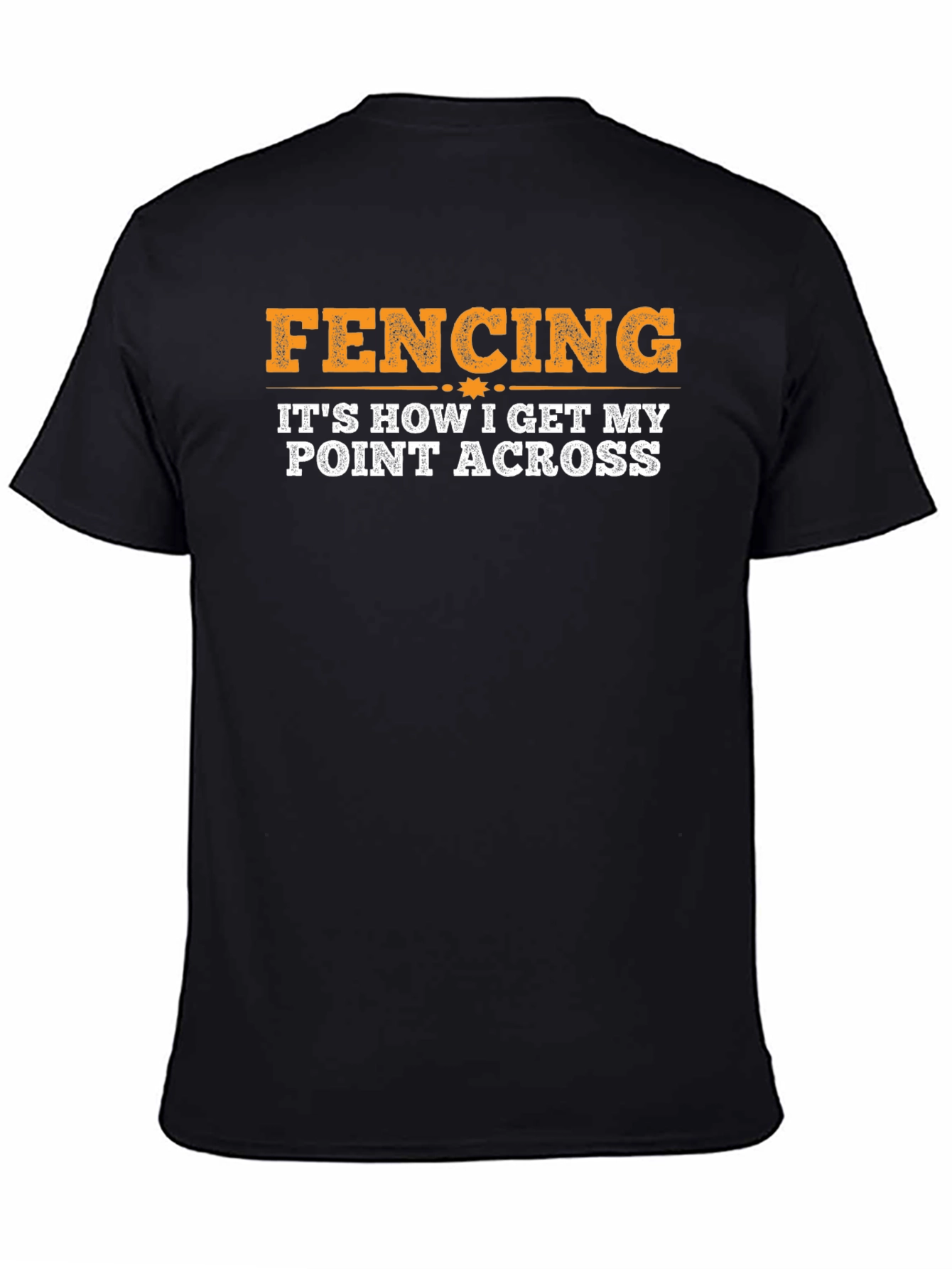 Fencing: Its How I Get My Point Across T-Shirt