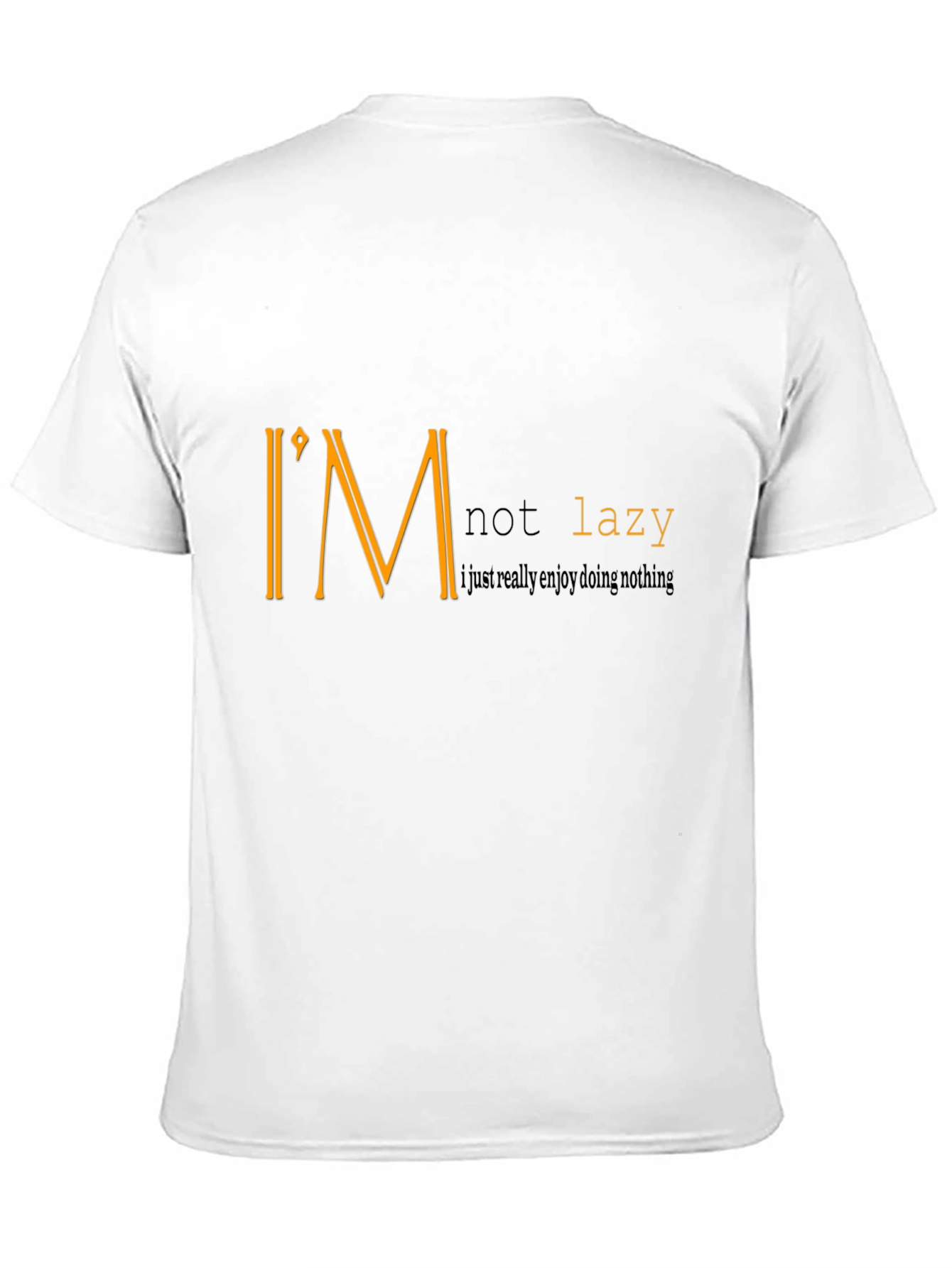 Im Not Lazy Graphic T-Shirt - Enjoy Doing Nothing
