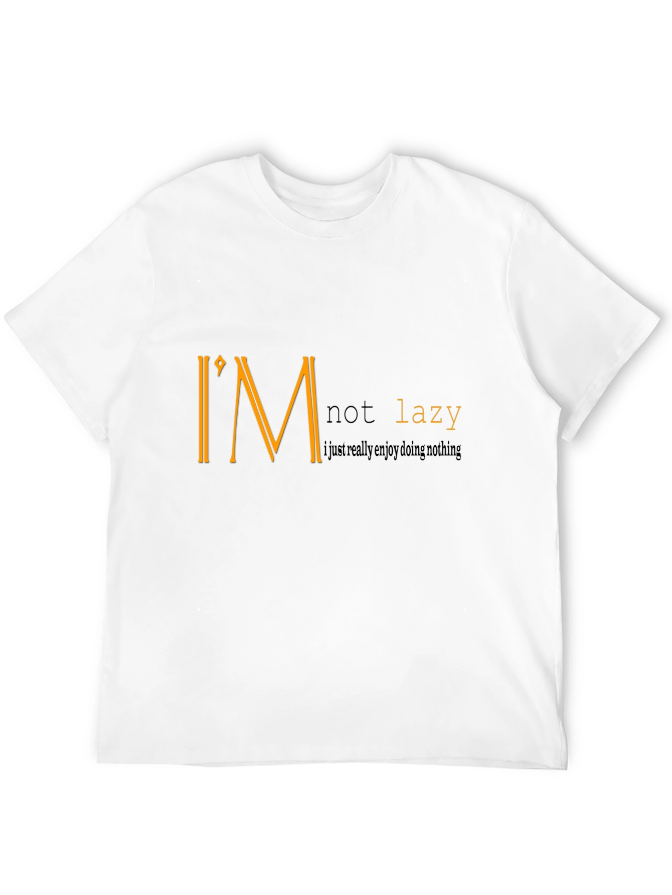 Im Not Lazy Graphic T-Shirt - Enjoy Doing Nothing