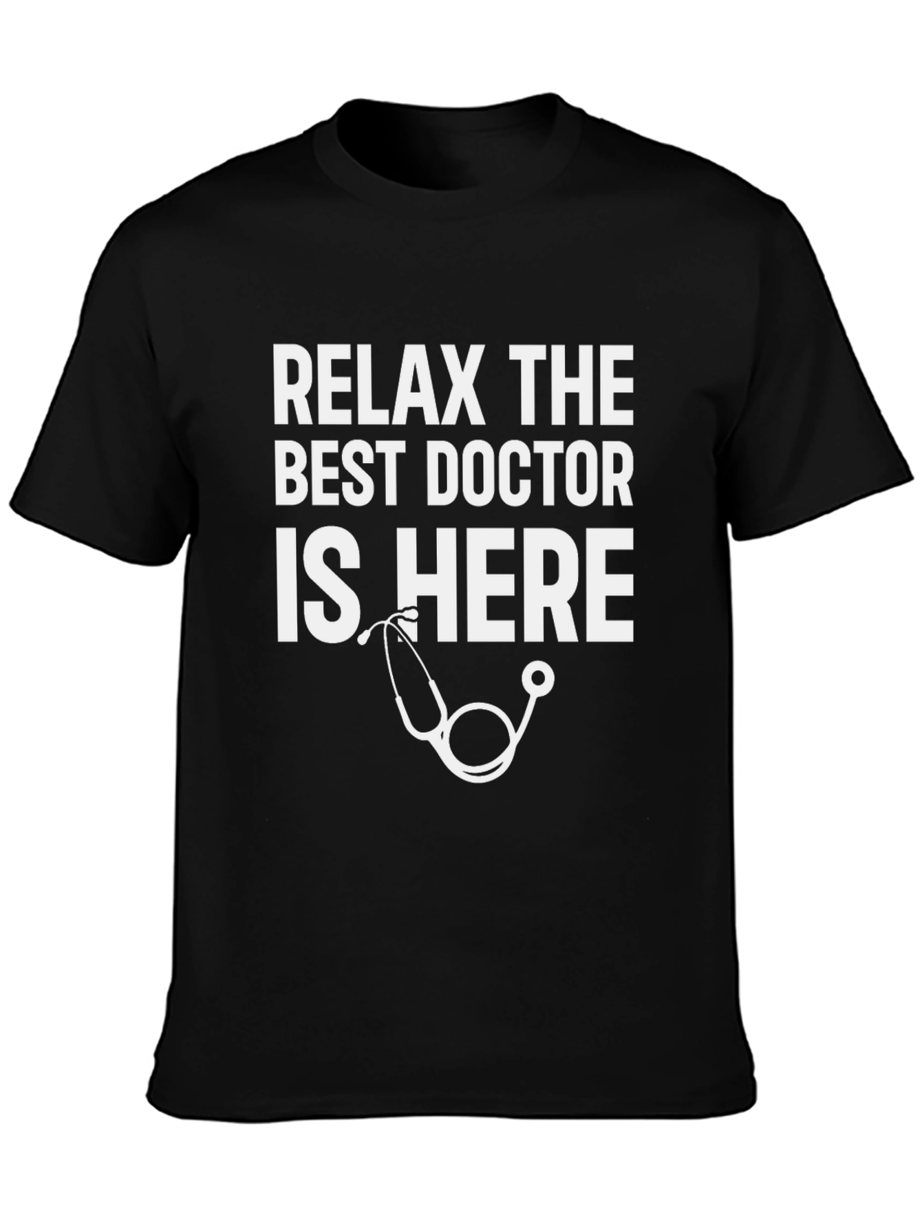 Relax The Best Doctor Is Here T-Shirt
