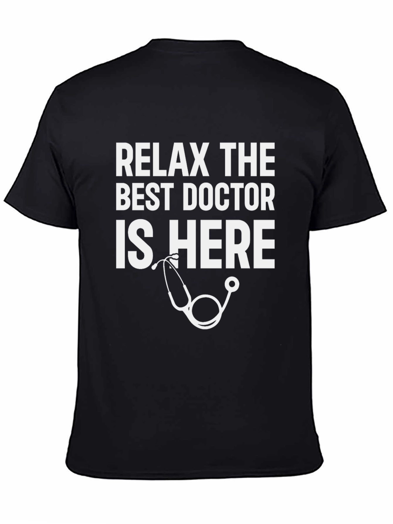 Relax The Best Doctor Is Here T-Shirt