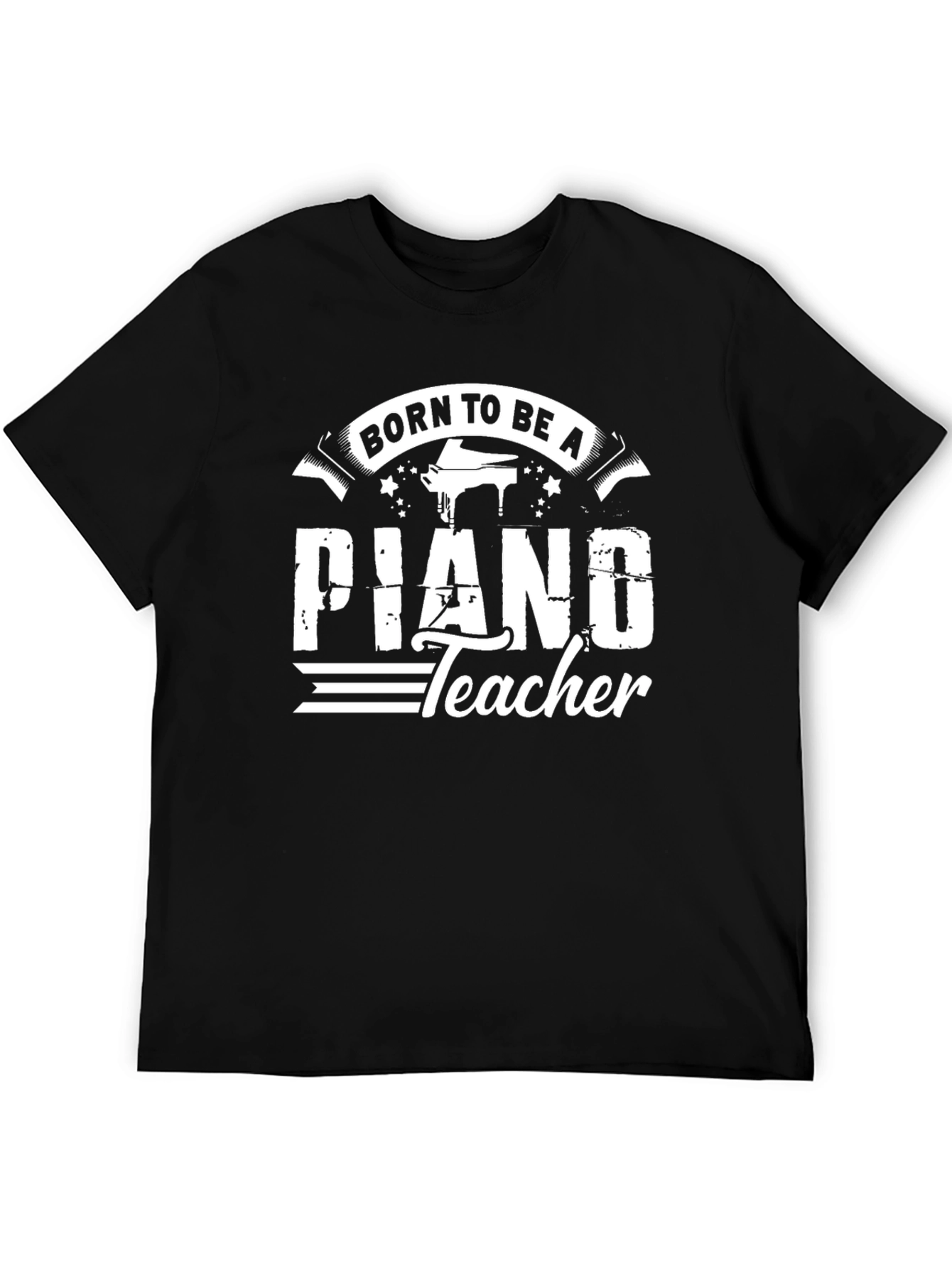 Born To Be A Piano Teacher Black T-Shirt