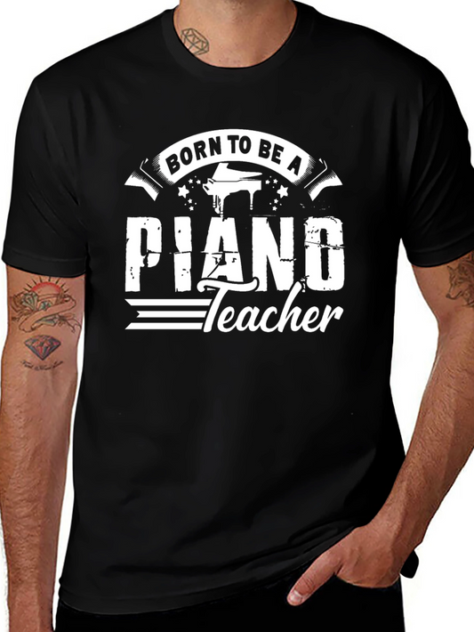 Born To Be A Piano Teacher Black T-Shirt