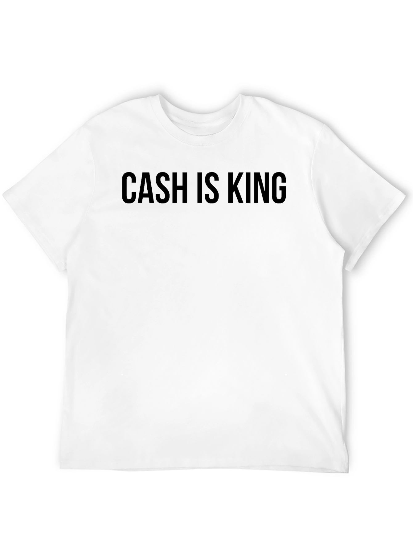Cash is King T-Shirt - Bold Statement Tee
