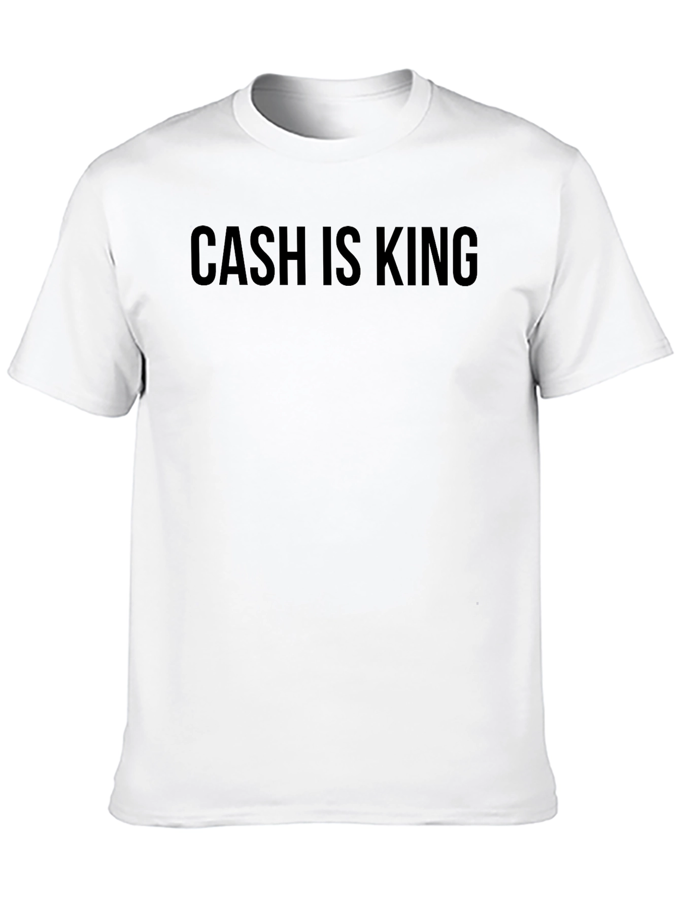 Cash is King T-Shirt - Bold Statement Tee