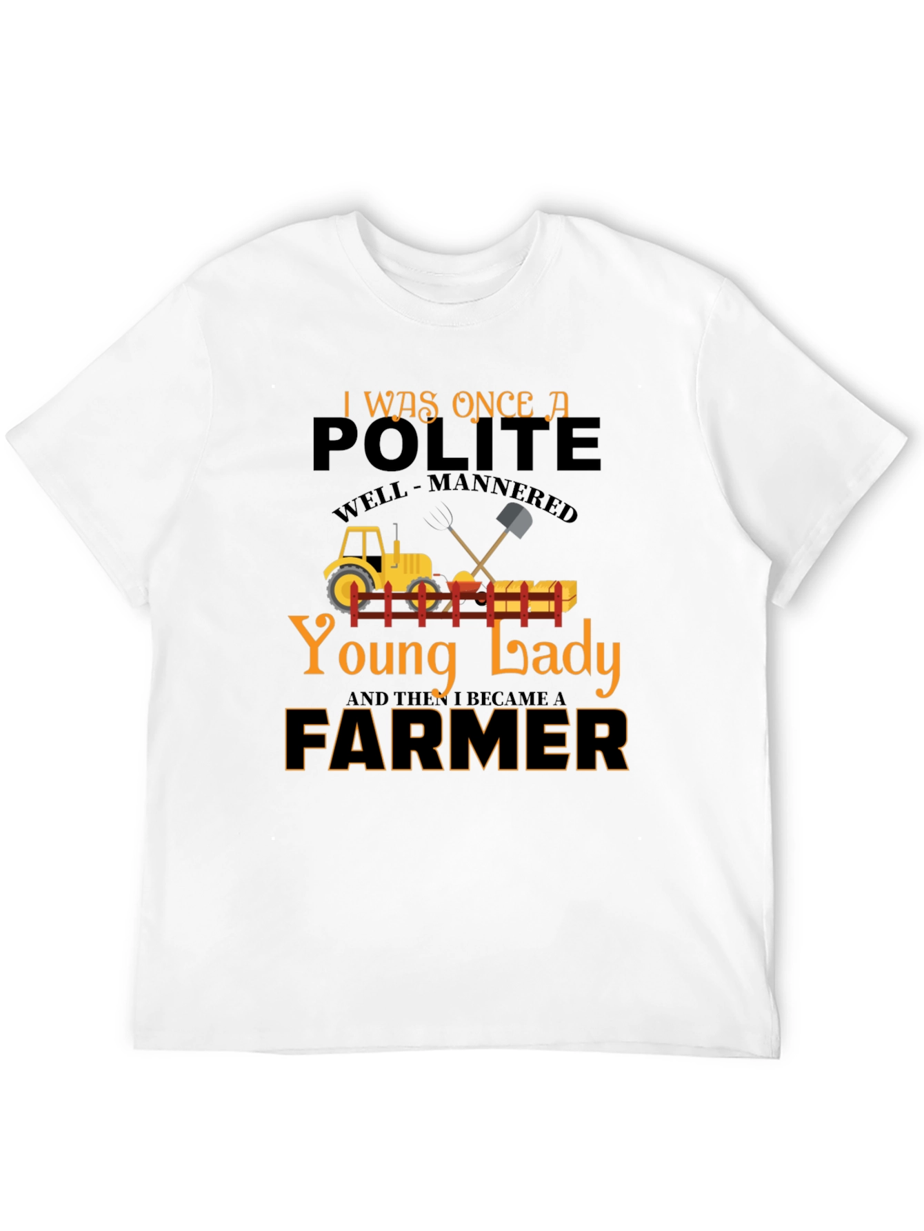 Farmer Lady T-Shirt - Polite Well-Mannered Young Lady
