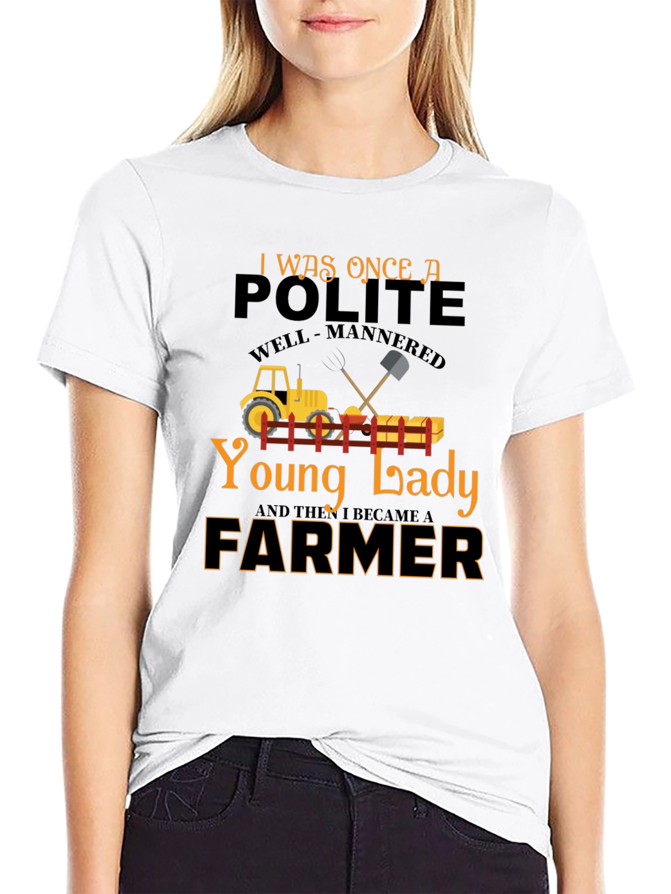 Farmer Lady T-Shirt - Polite Well-Mannered Young Lady