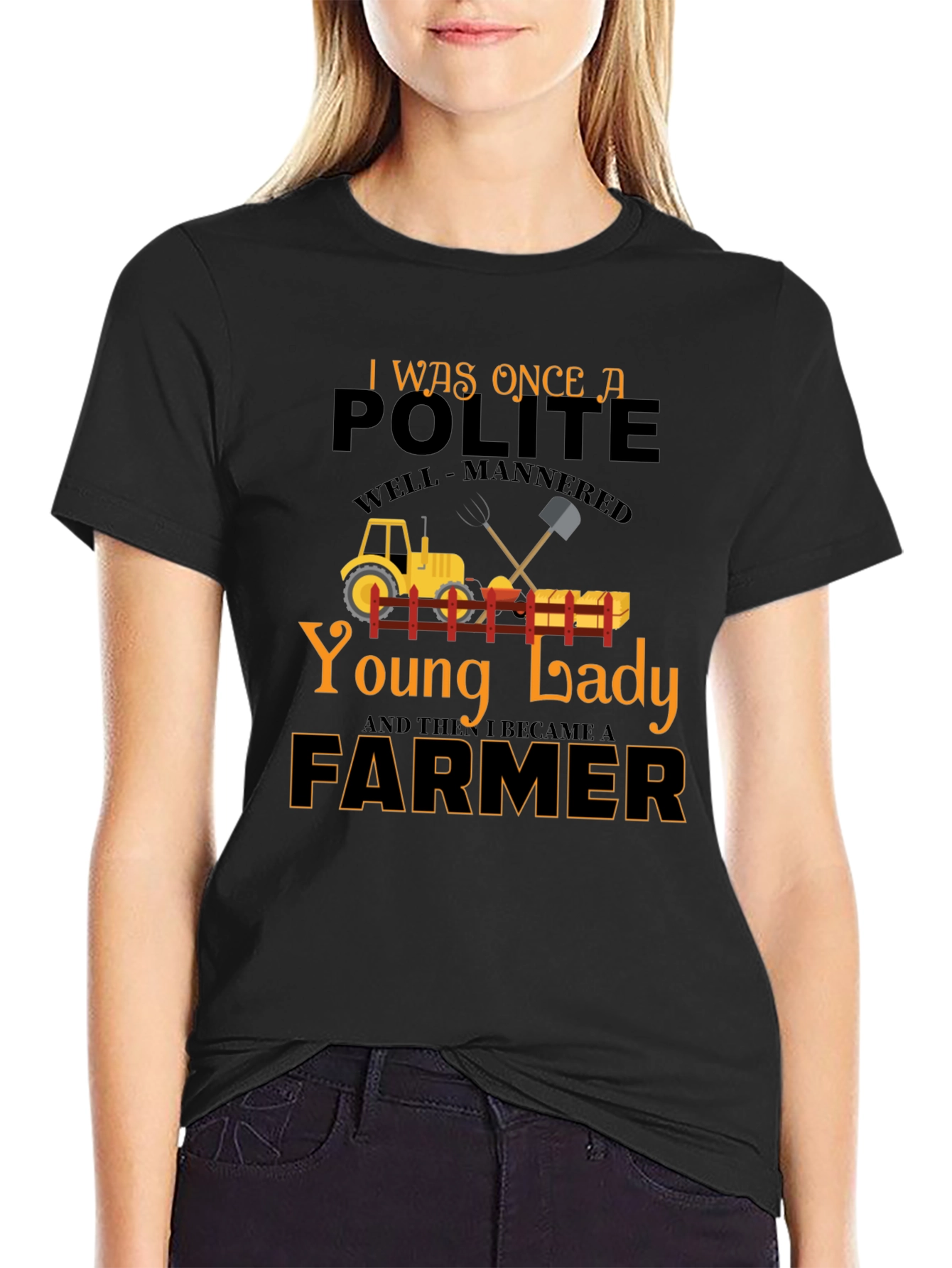 Farmer Lady T-Shirt - Polite Well-Mannered Young Lady