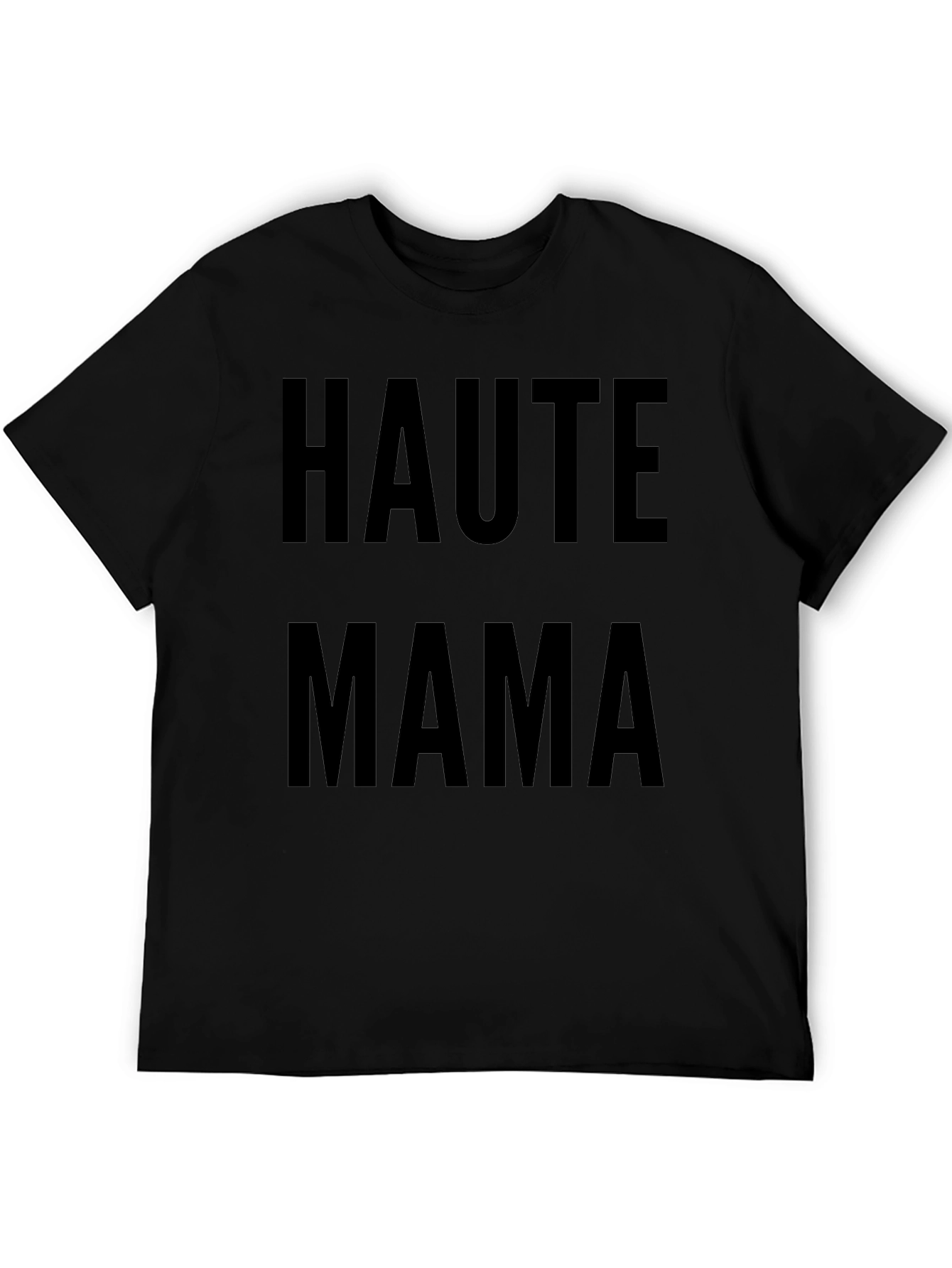 Haute Mama Graphic Tee - Stylish Motherhood T-Shirt