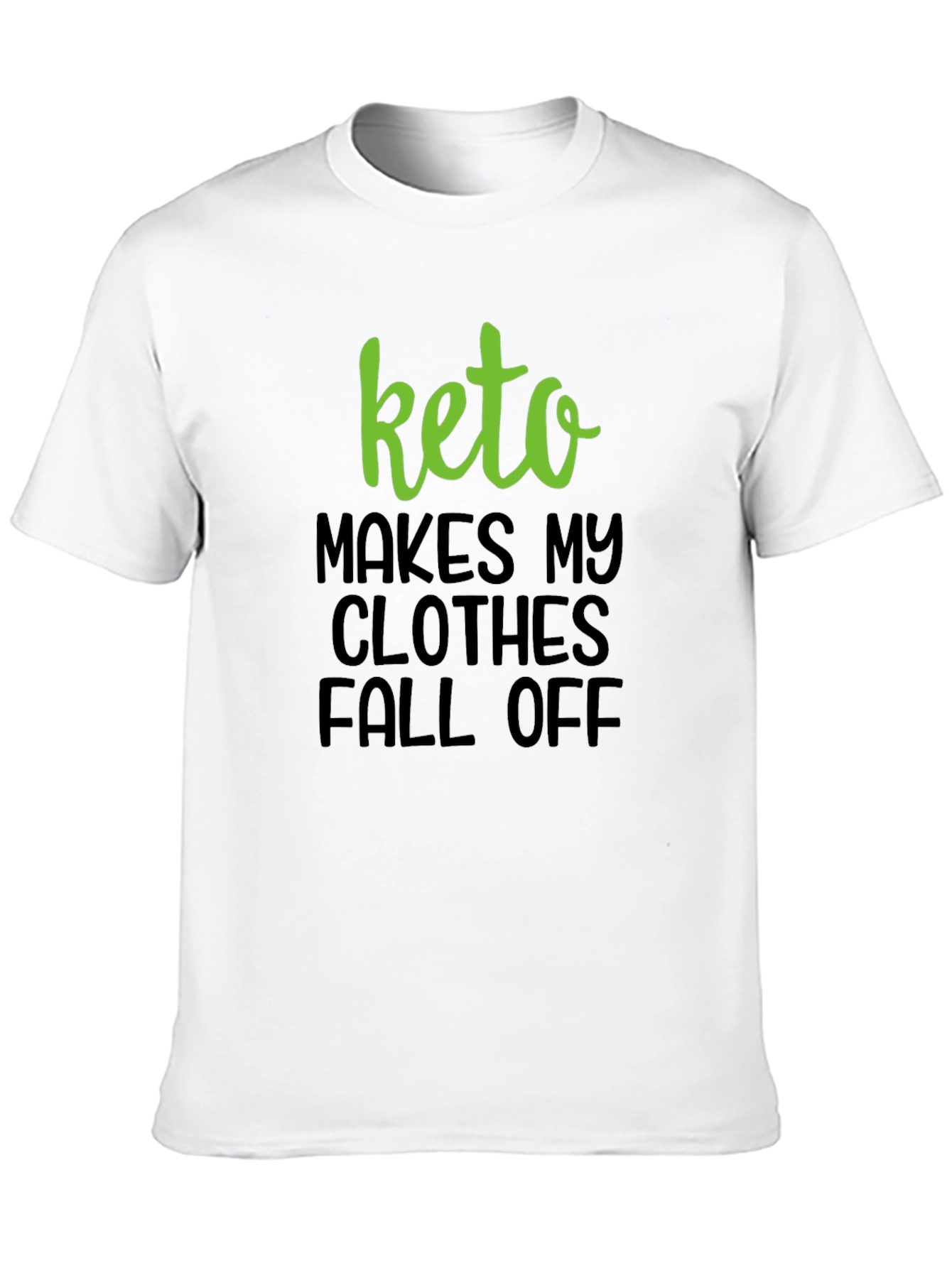 Keto Makes My Clothes Fall Off T-Shirt