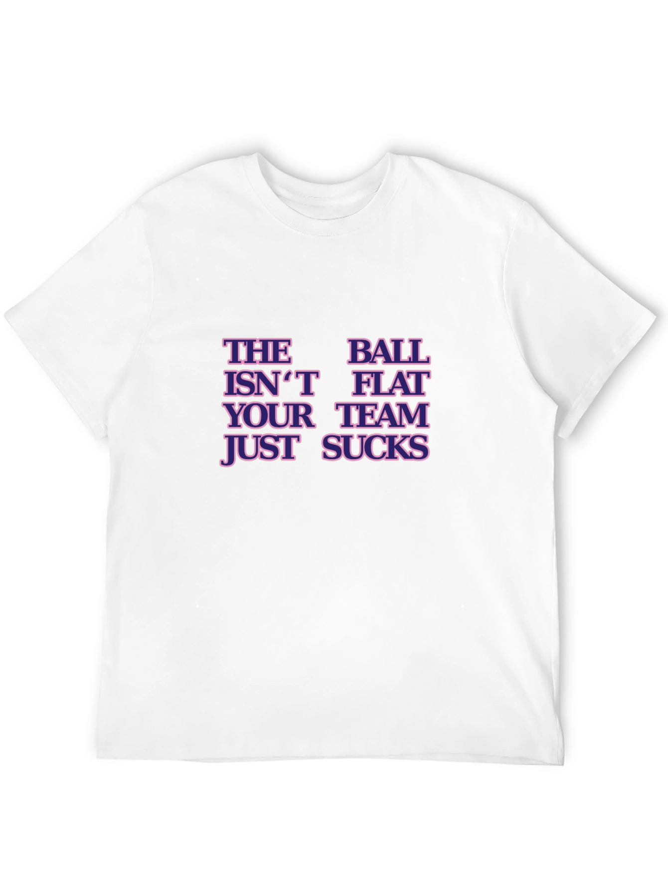 The Ball Isnt Flat T-Shirt Basketball Humor Tee