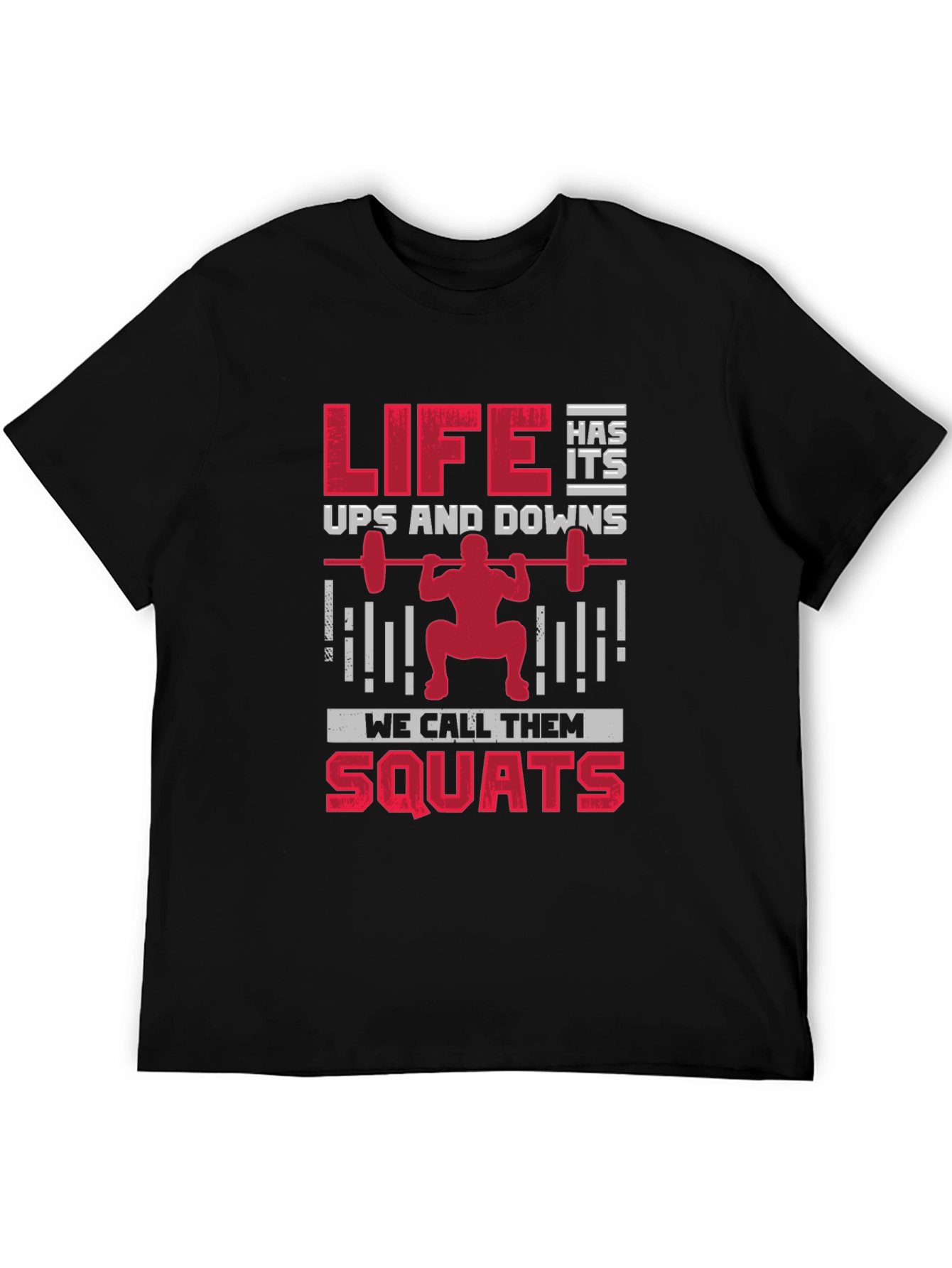 Life Has Its Ups & Downs Squats T-Shirt