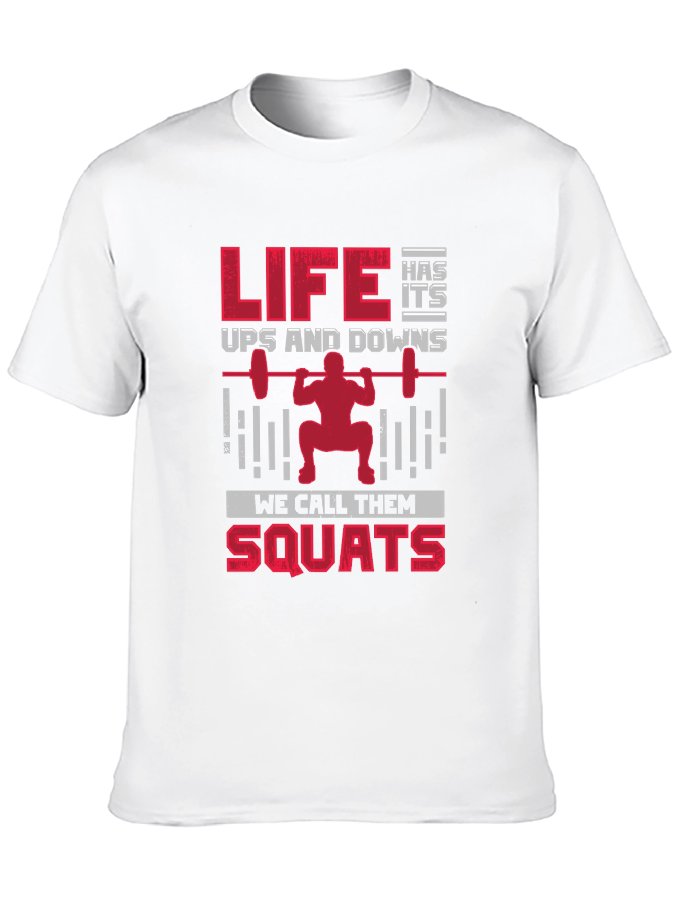 Life Has Its Ups & Downs Squats T-Shirt