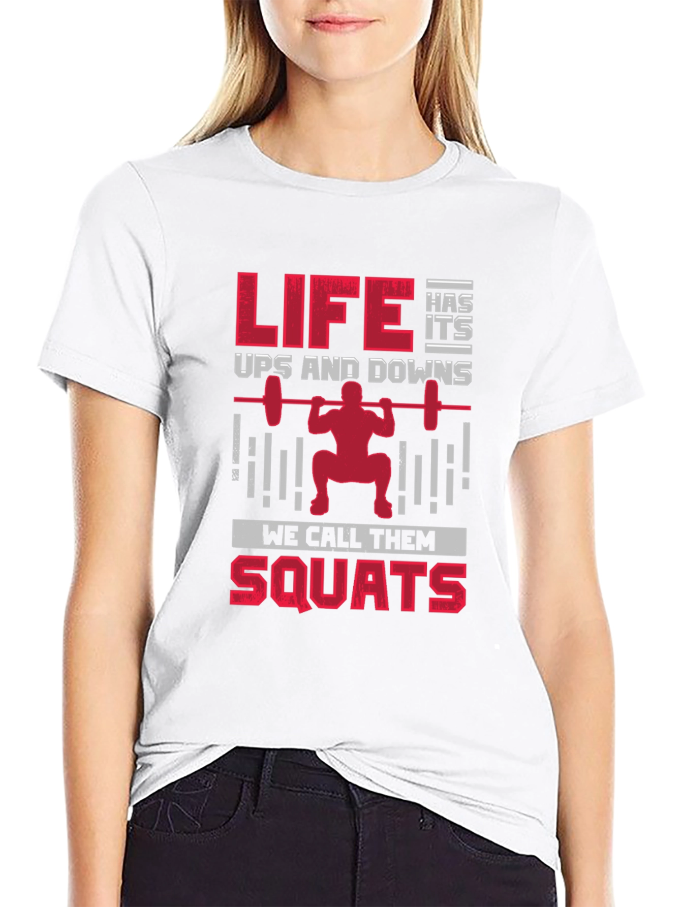 Life Has Its Ups & Downs Squats T-Shirt