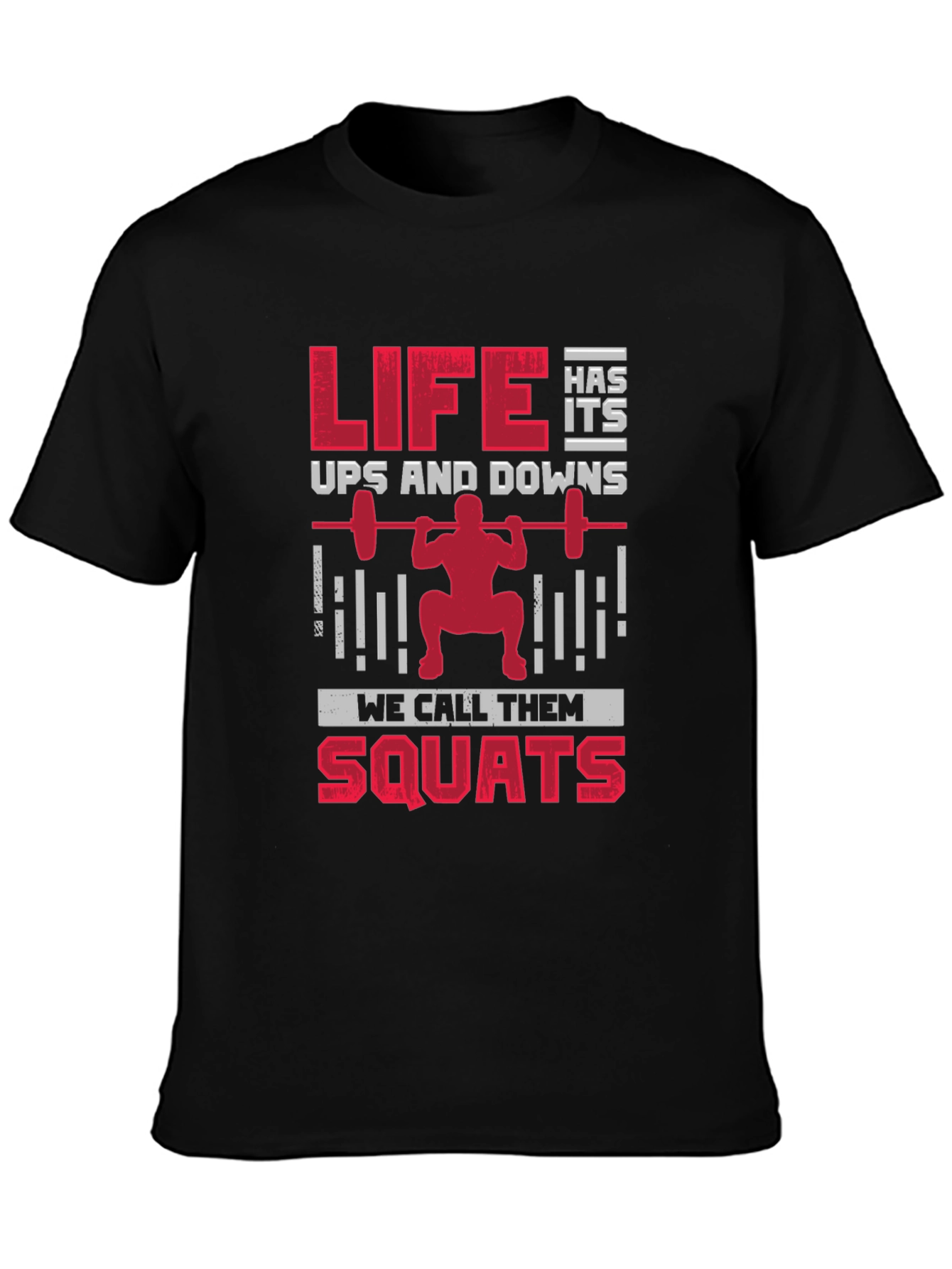 Life Has Its Ups & Downs Squats T-Shirt