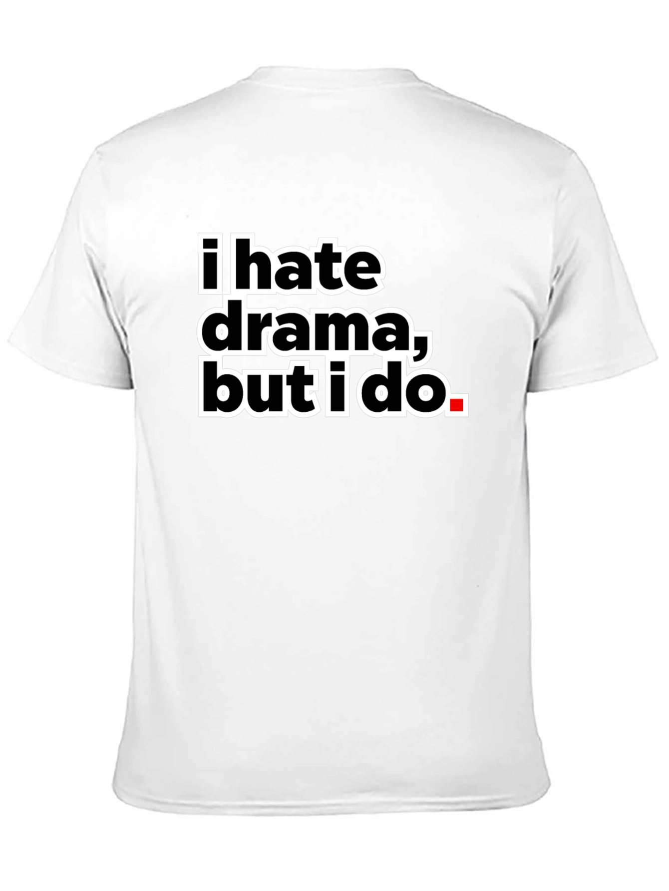 I Hate Drama But I Do Black Tee