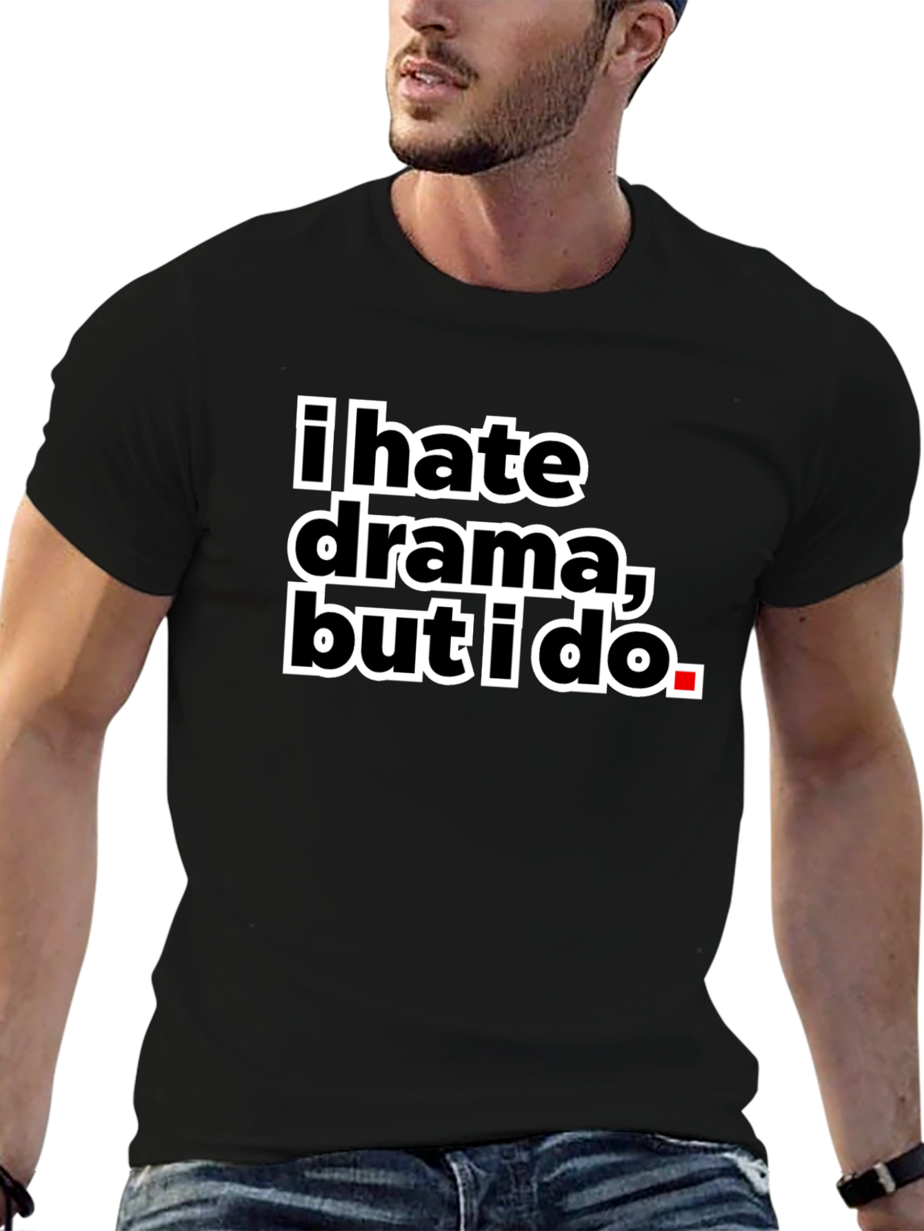 I Hate Drama But I Do Black Tee