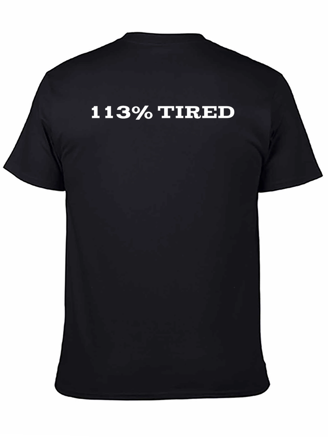 113% Tired Black Graphic Tee