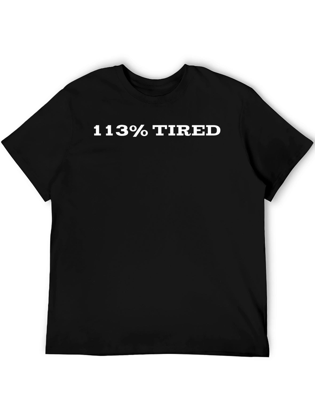 113% Tired Black Graphic Tee