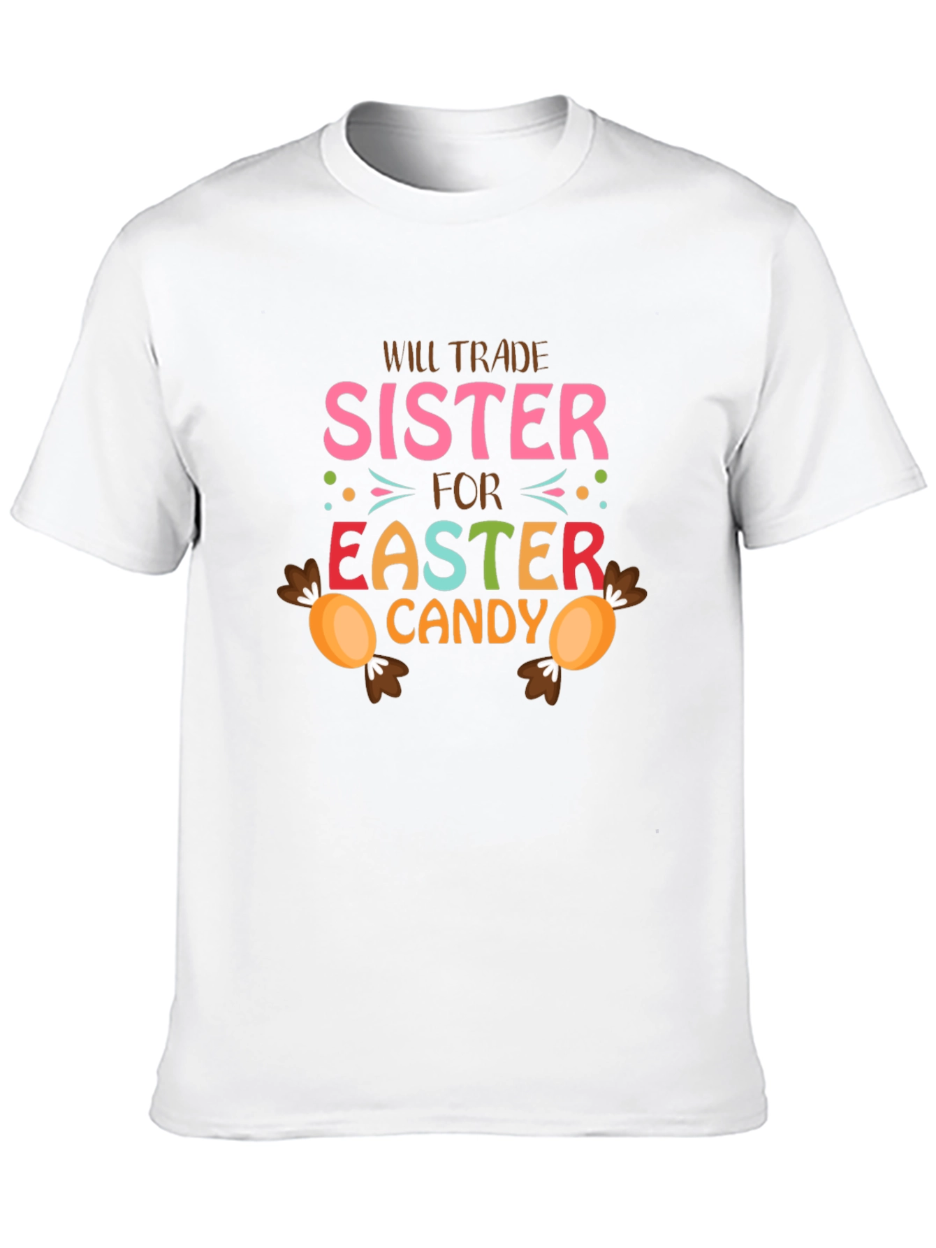 Will Trade Sister For Easter Candy T-Shirt