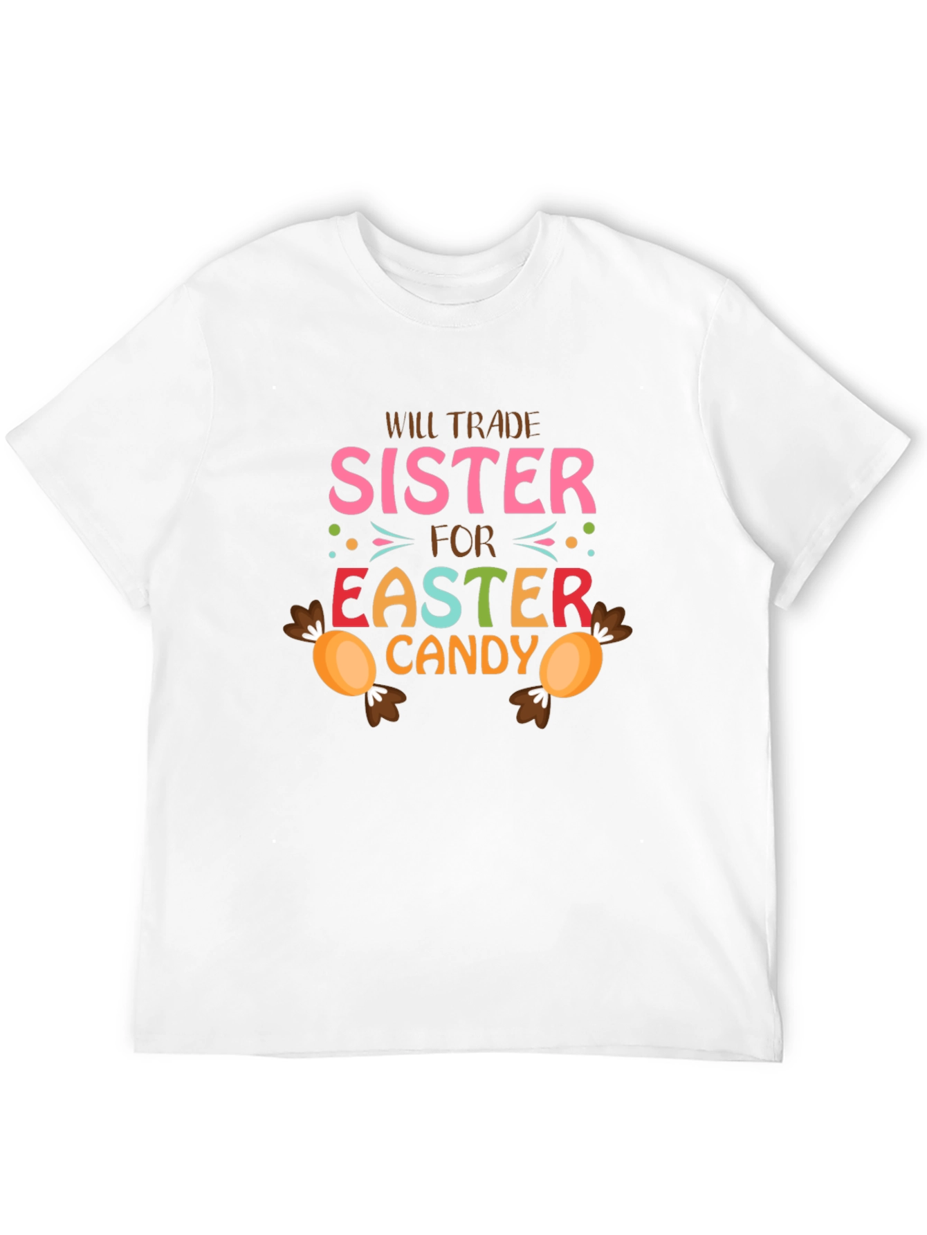 Will Trade Sister For Easter Candy T-Shirt