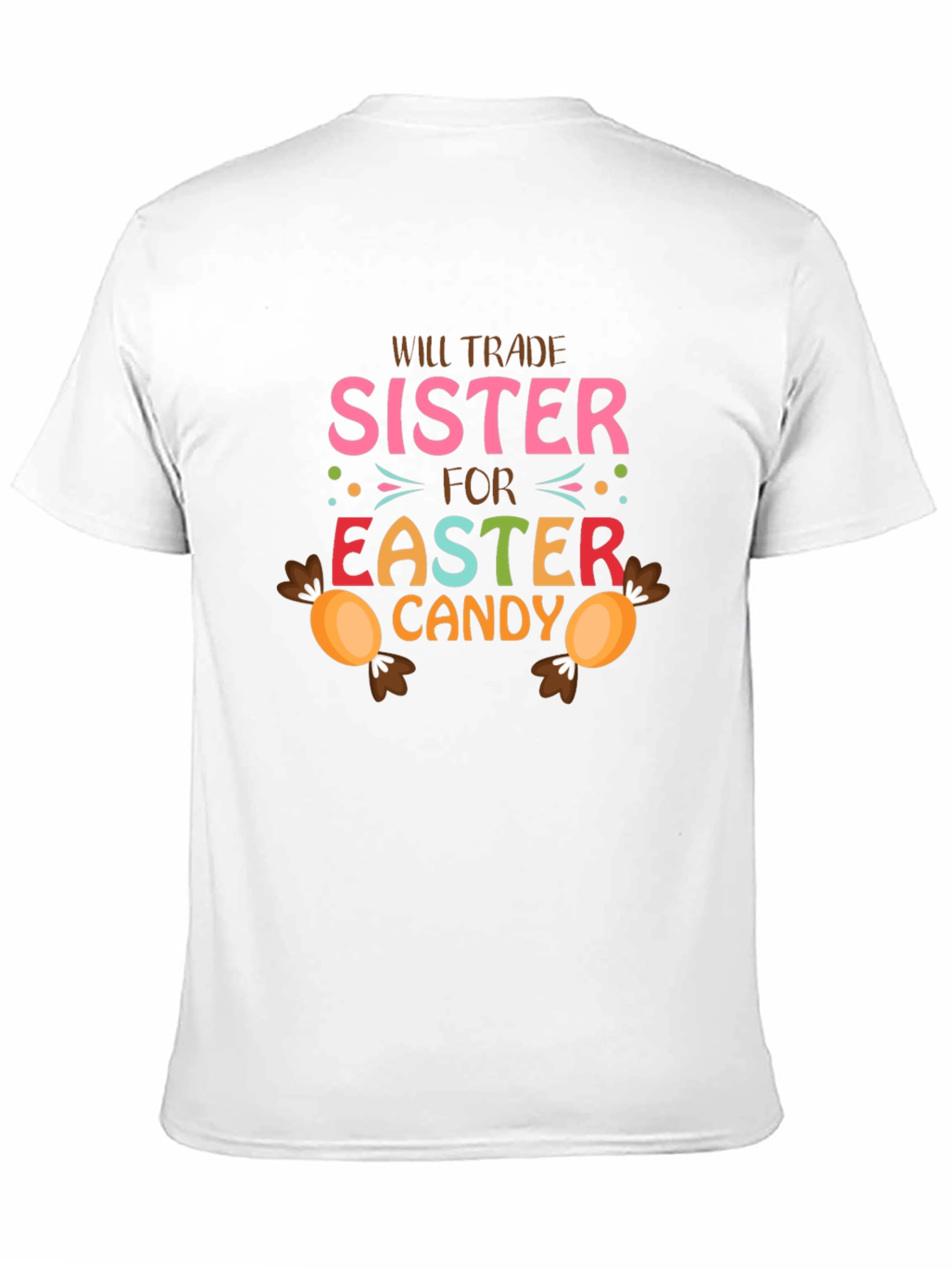 Will Trade Sister For Easter Candy T-Shirt