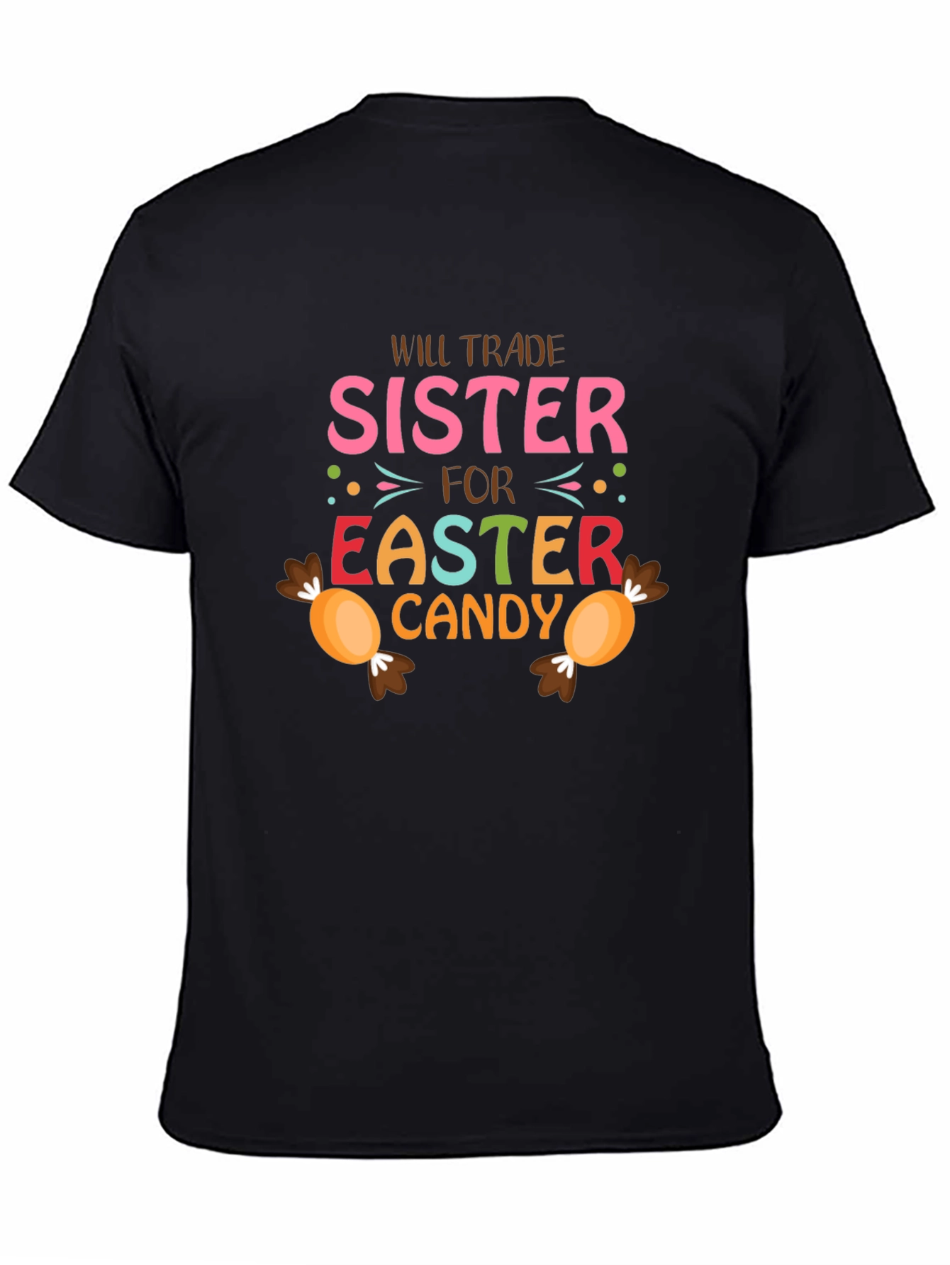 Will Trade Sister For Easter Candy T-Shirt