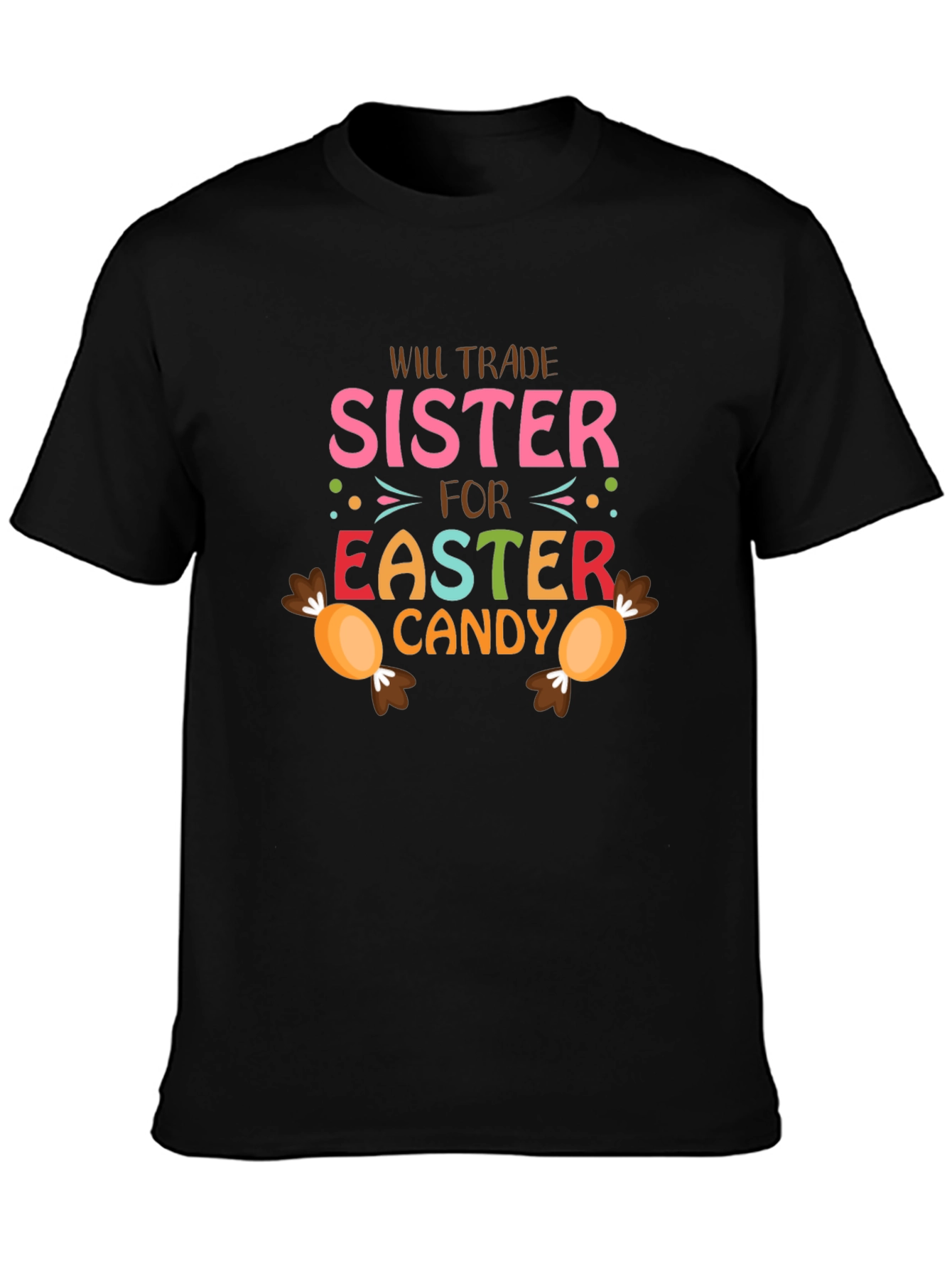 Will Trade Sister For Easter Candy T-Shirt