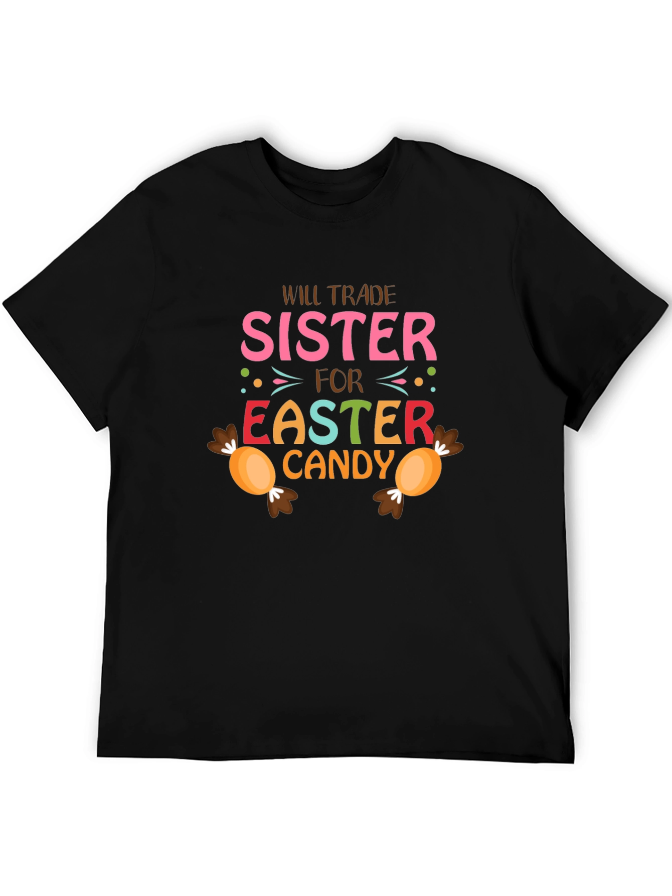 Will Trade Sister For Easter Candy T-Shirt