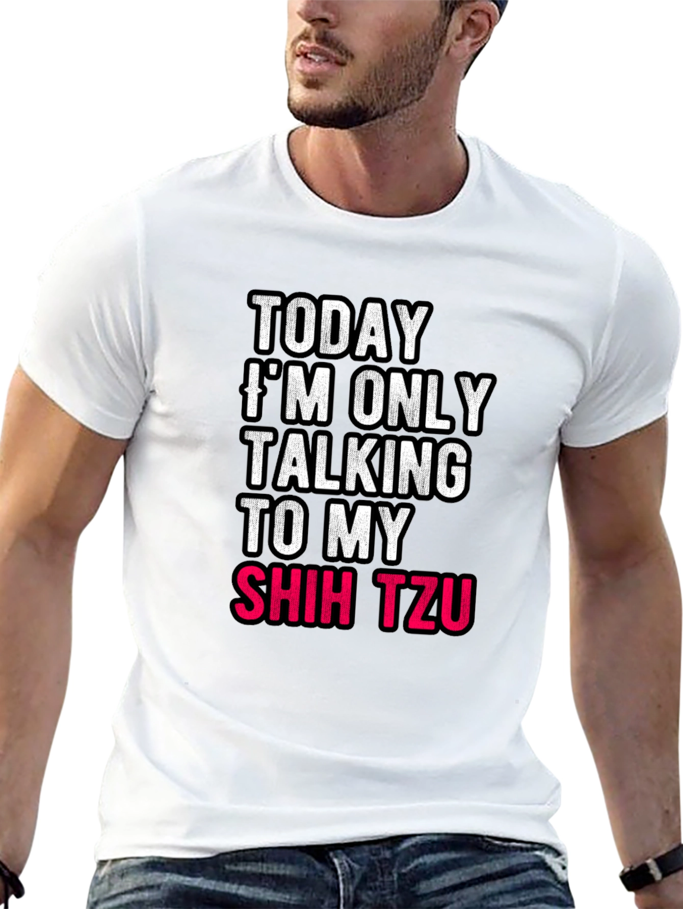 Today Im Only Talking To My Shih Tzu T-Shirt