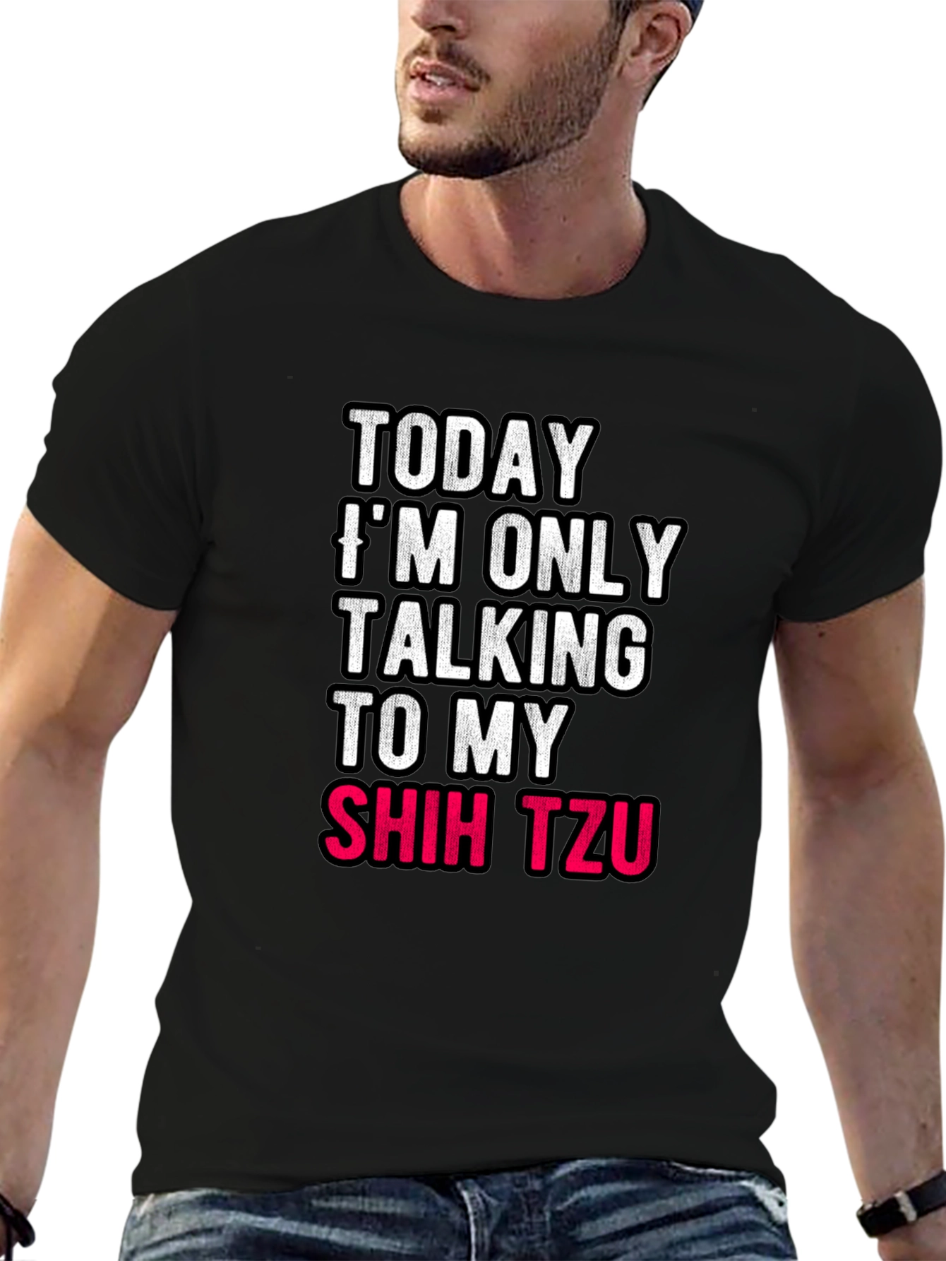 Today Im Only Talking To My Shih Tzu T-Shirt
