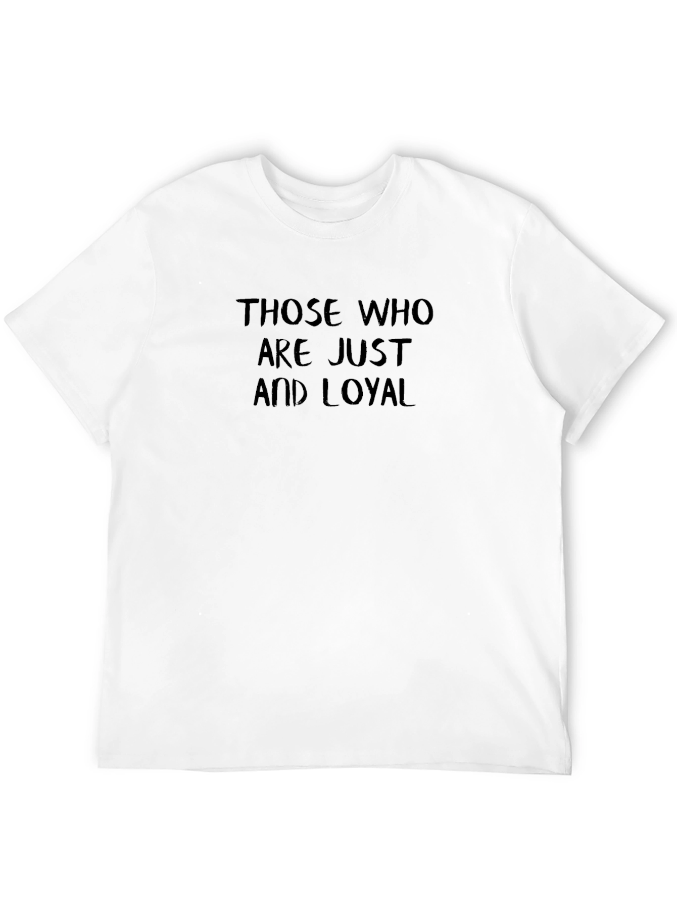 Those Who Are Just And Loyal Black T-Shirt