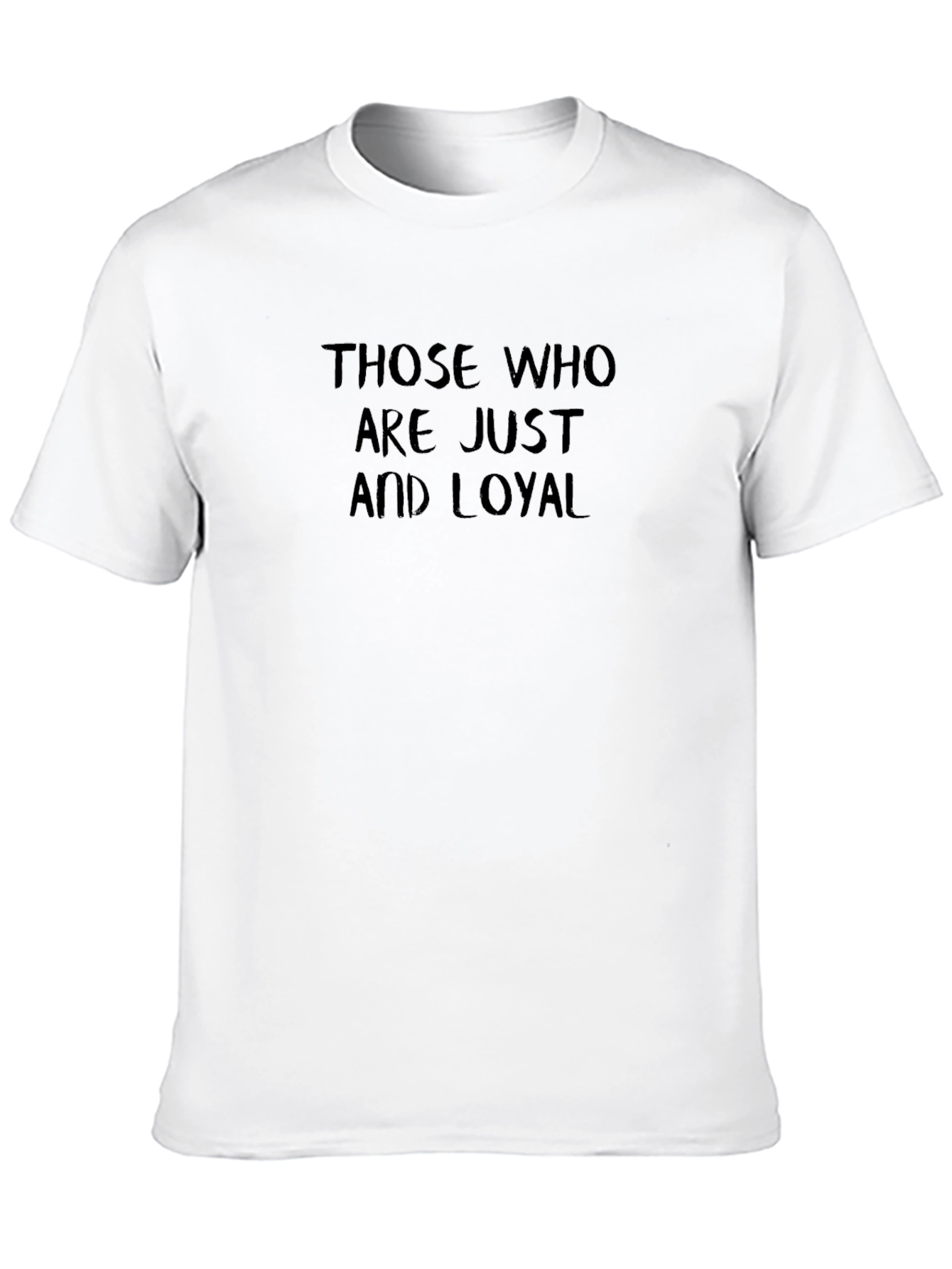Those Who Are Just And Loyal Black T-Shirt