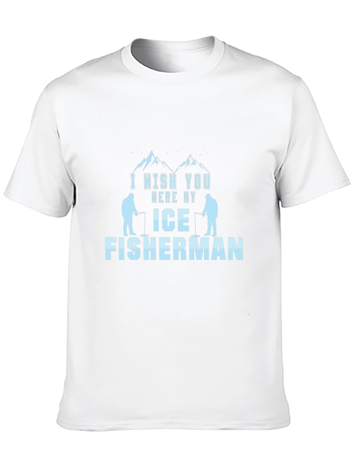 I Wish You Were My Ice Fisherman Black T-Shirt