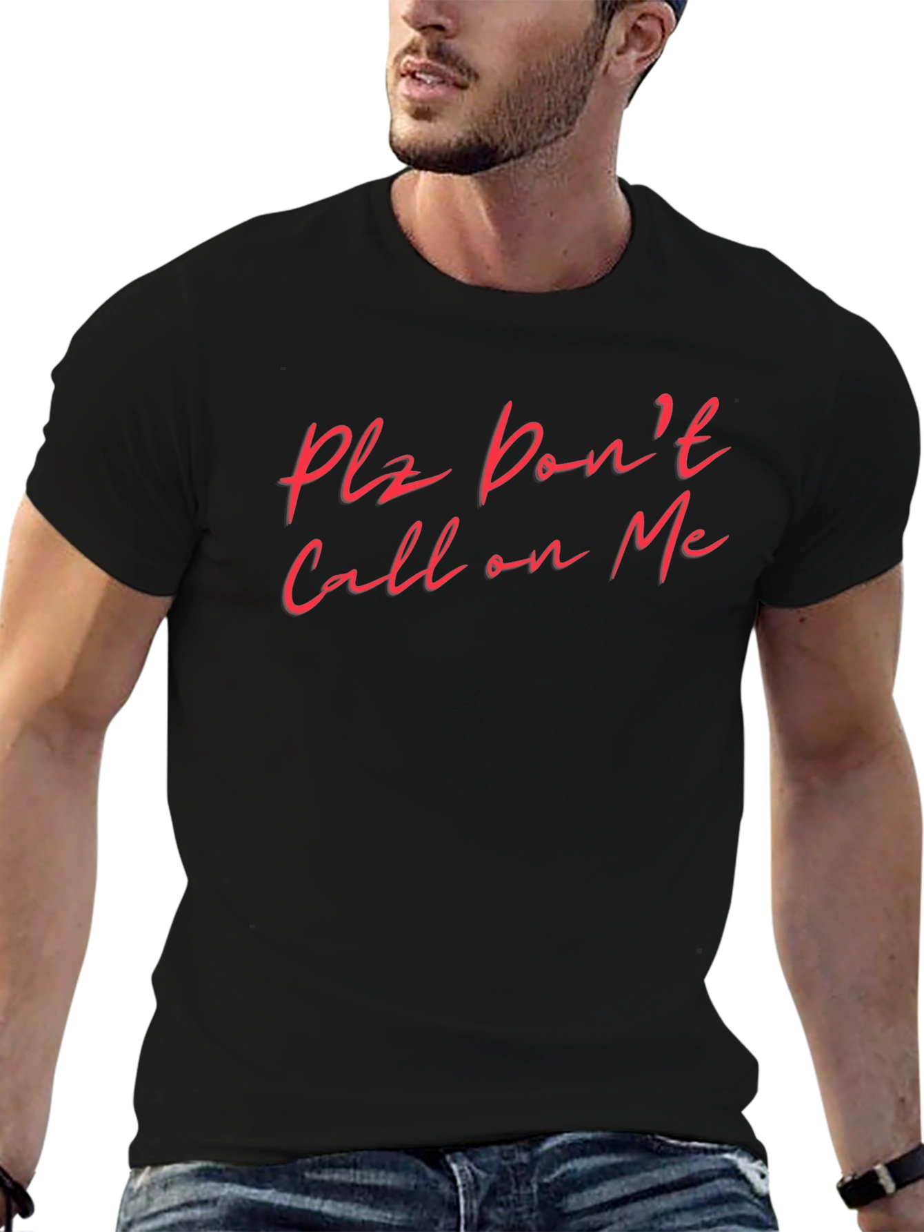 Plz Dont Call on Me Funny T-Shirt