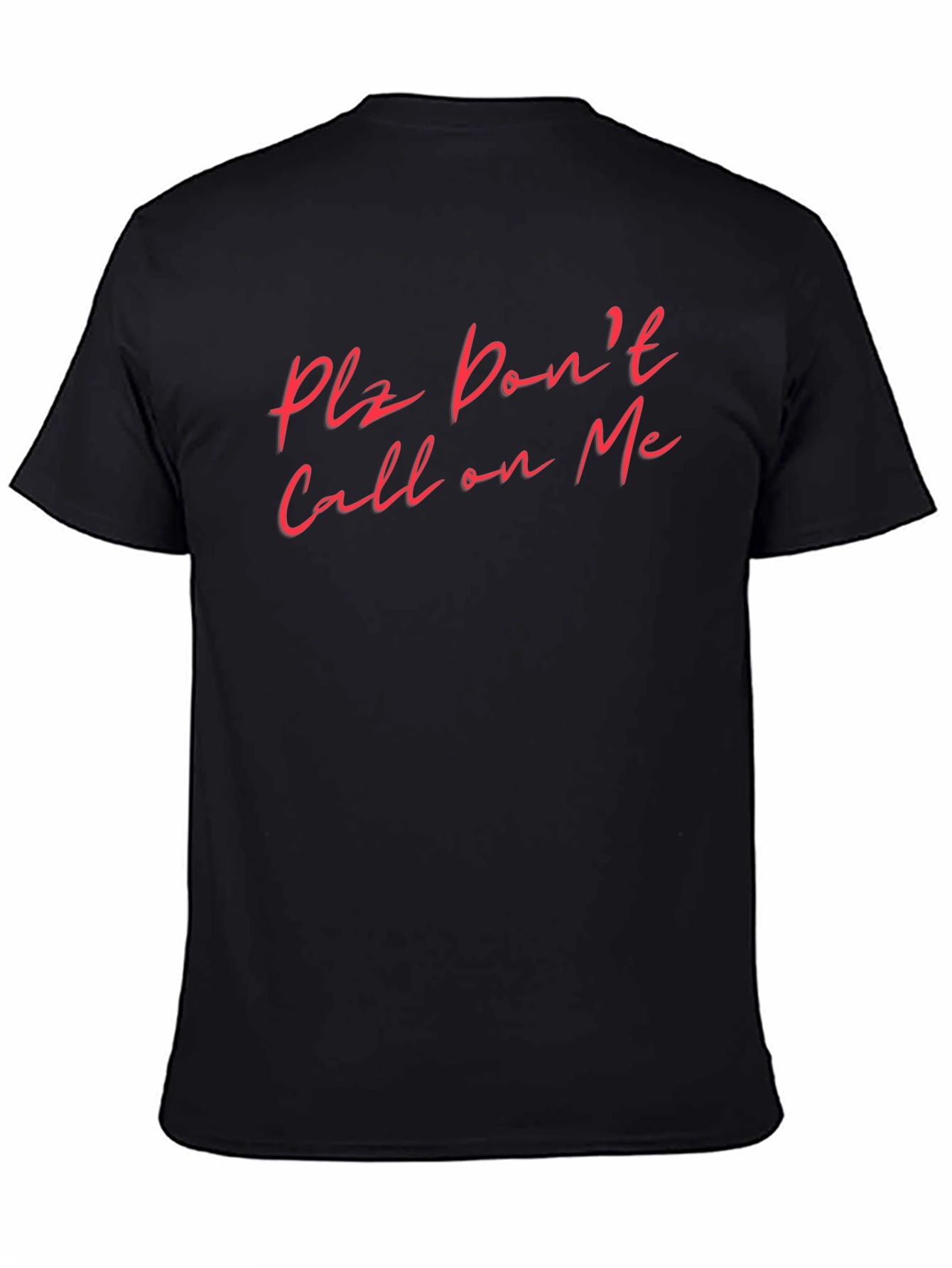 Plz Dont Call on Me Funny T-Shirt