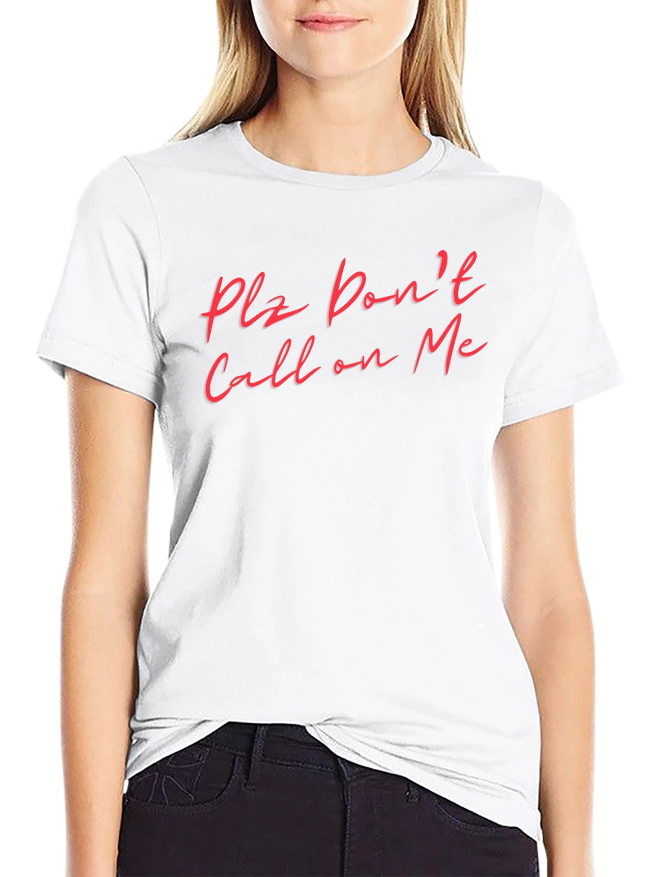 Plz Dont Call on Me Funny T-Shirt