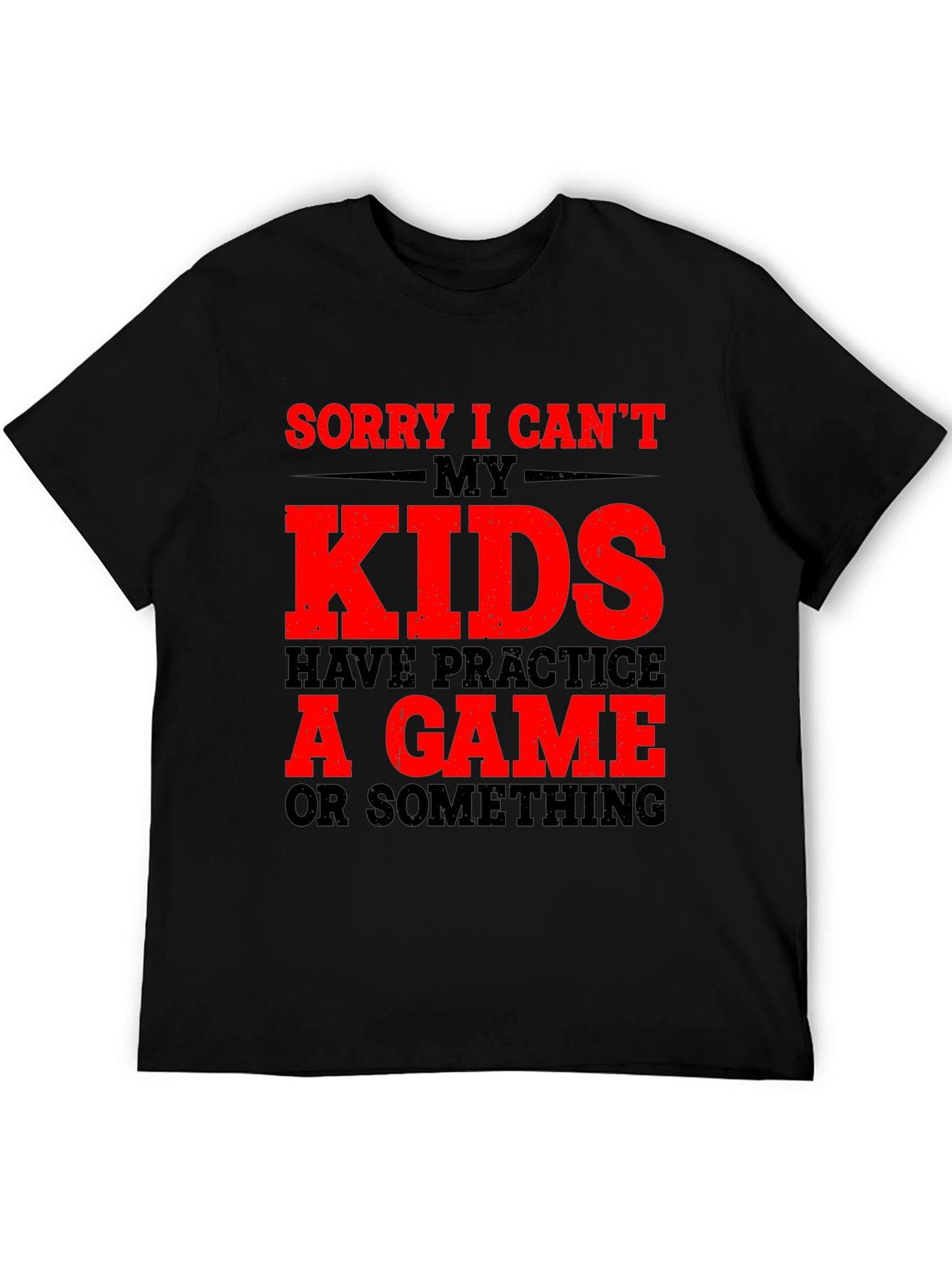 Sorry I Cant Kids Have Practice T-Shirt