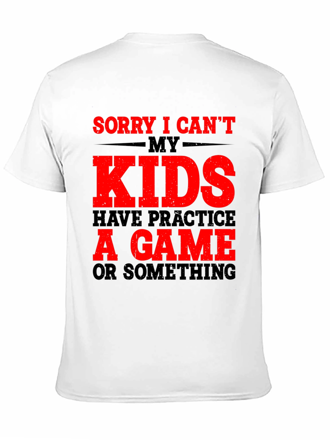 Sorry I Cant Kids Have Practice T-Shirt