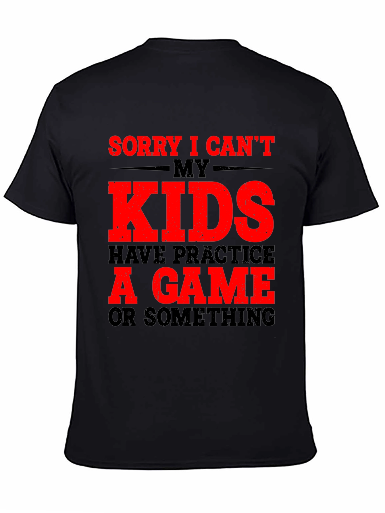 Sorry I Cant Kids Have Practice T-Shirt