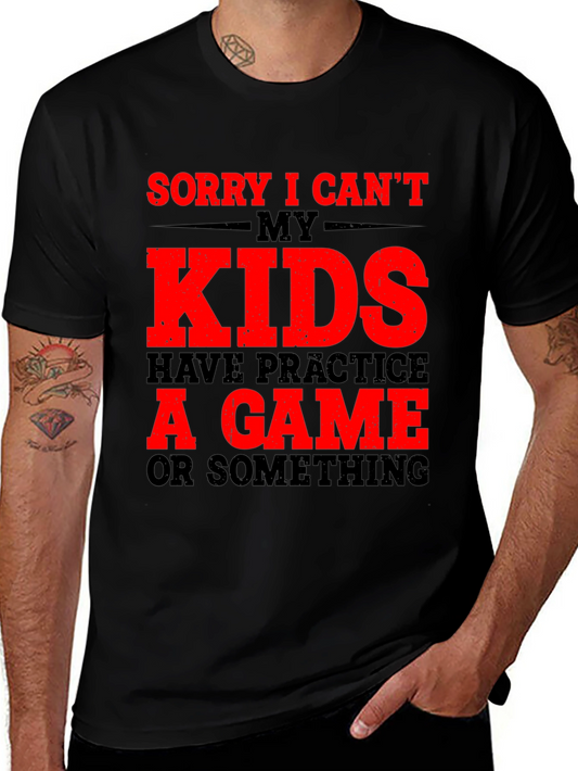 Sorry I Cant Kids Have Practice T-Shirt