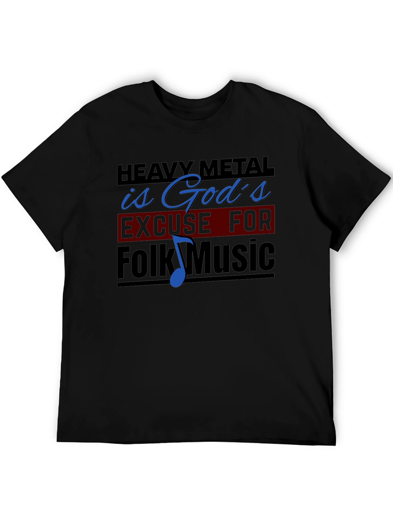 Heavy Metal is Gods Excuse Black T-Shirt