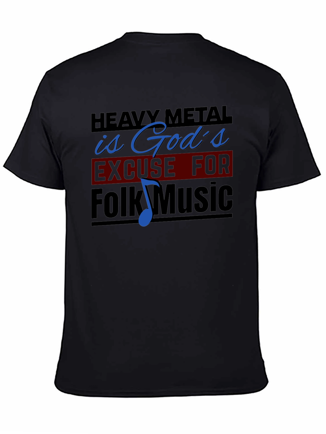 Heavy Metal is Gods Excuse Black T-Shirt