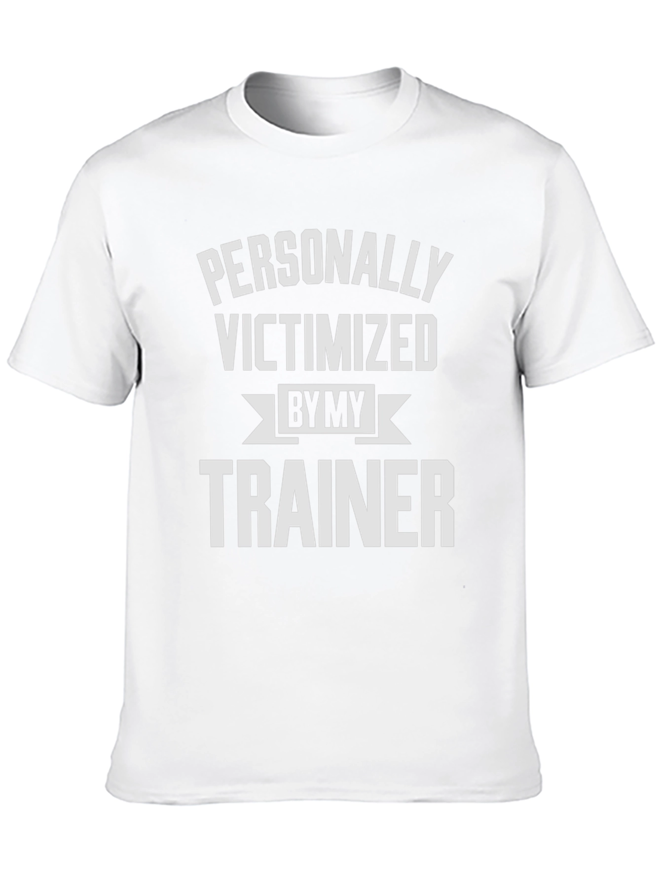 Personally Victimized by My Trainer T-Shirt