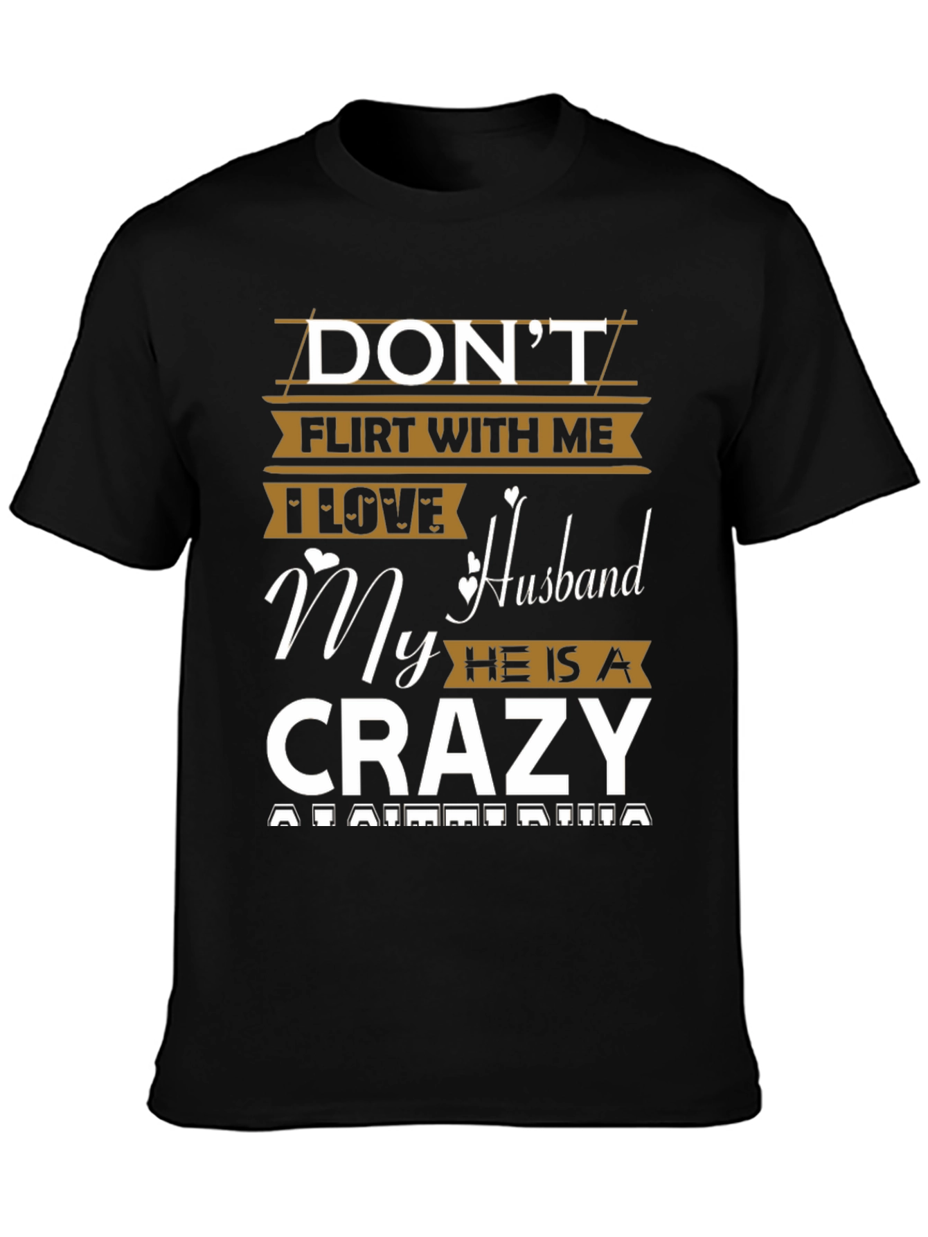 Dont Flirt With Me Crazy Husband T-Shirt