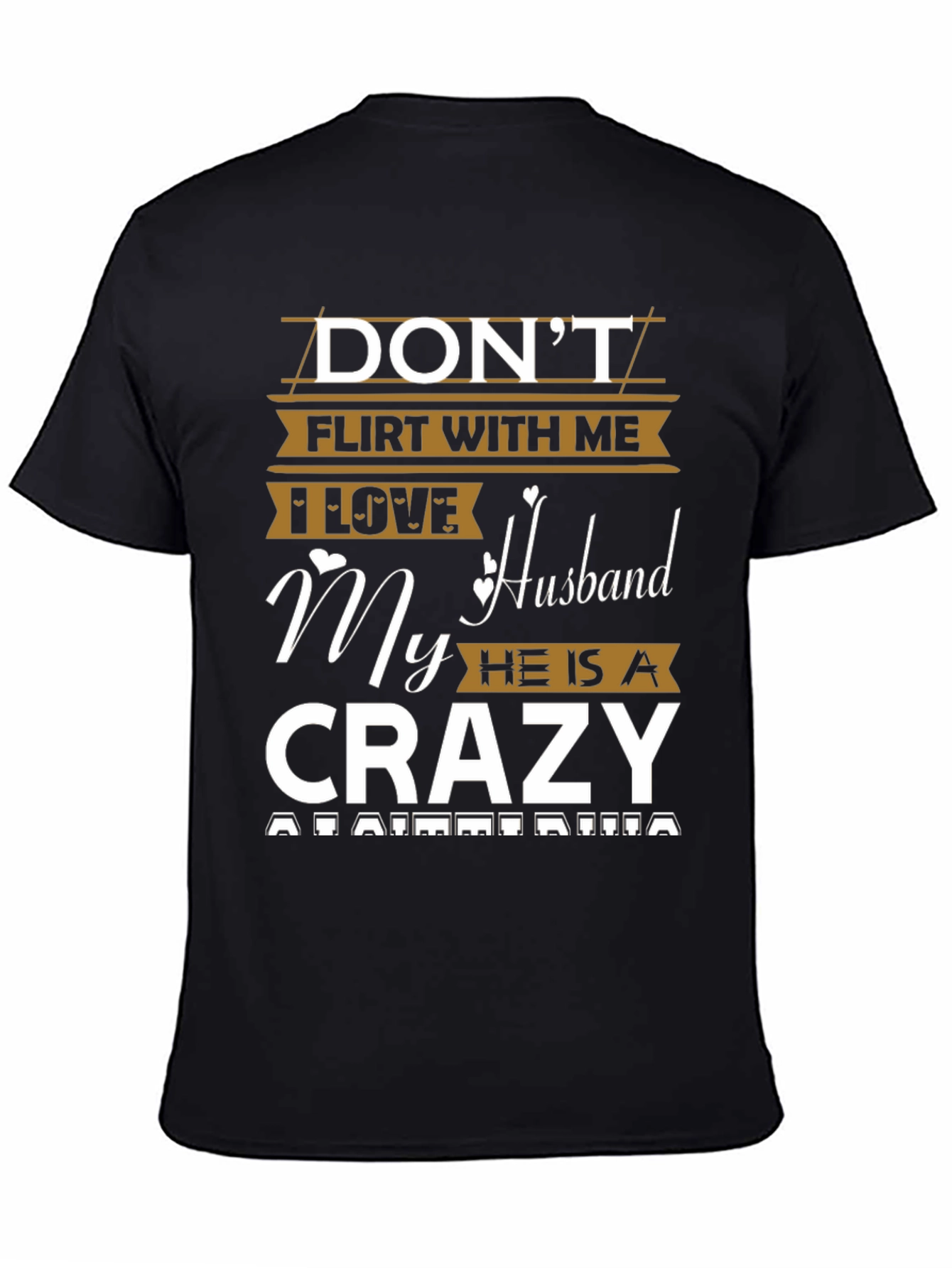Dont Flirt With Me Crazy Husband T-Shirt