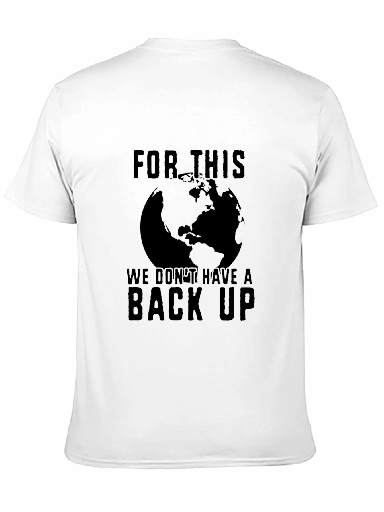 Earth Conservation T-Shirt: No Backup Plan